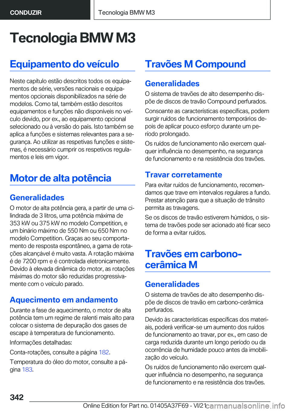 BMW M3 2022  Manual do condutor (in Portuguese) �T�e�c�n�o�l�o�g�i�a��B�M�W��M�3�E�q�u�i�p�a�m�e�n�t�o��d�o��v�e�