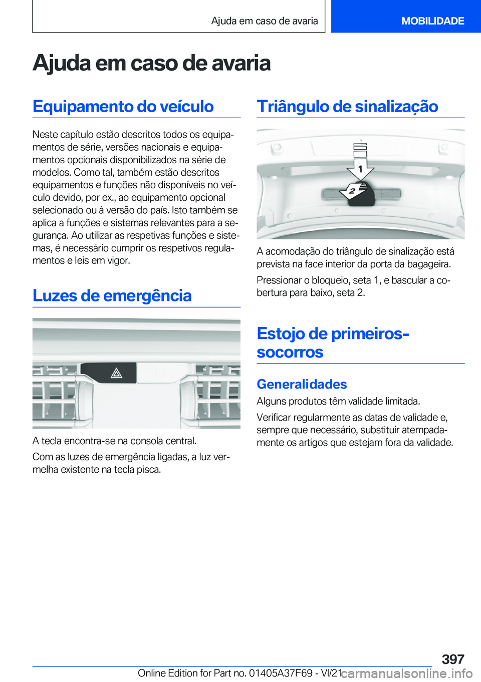 BMW M3 2022  Manual do condutor (in Portuguese) �A�j�u�d�a��e�m��c�a�s�o��d�e��a�v�a�r�i�a�E�q�u�i�p�a�m�e�n�t�o��d�o��v�e�