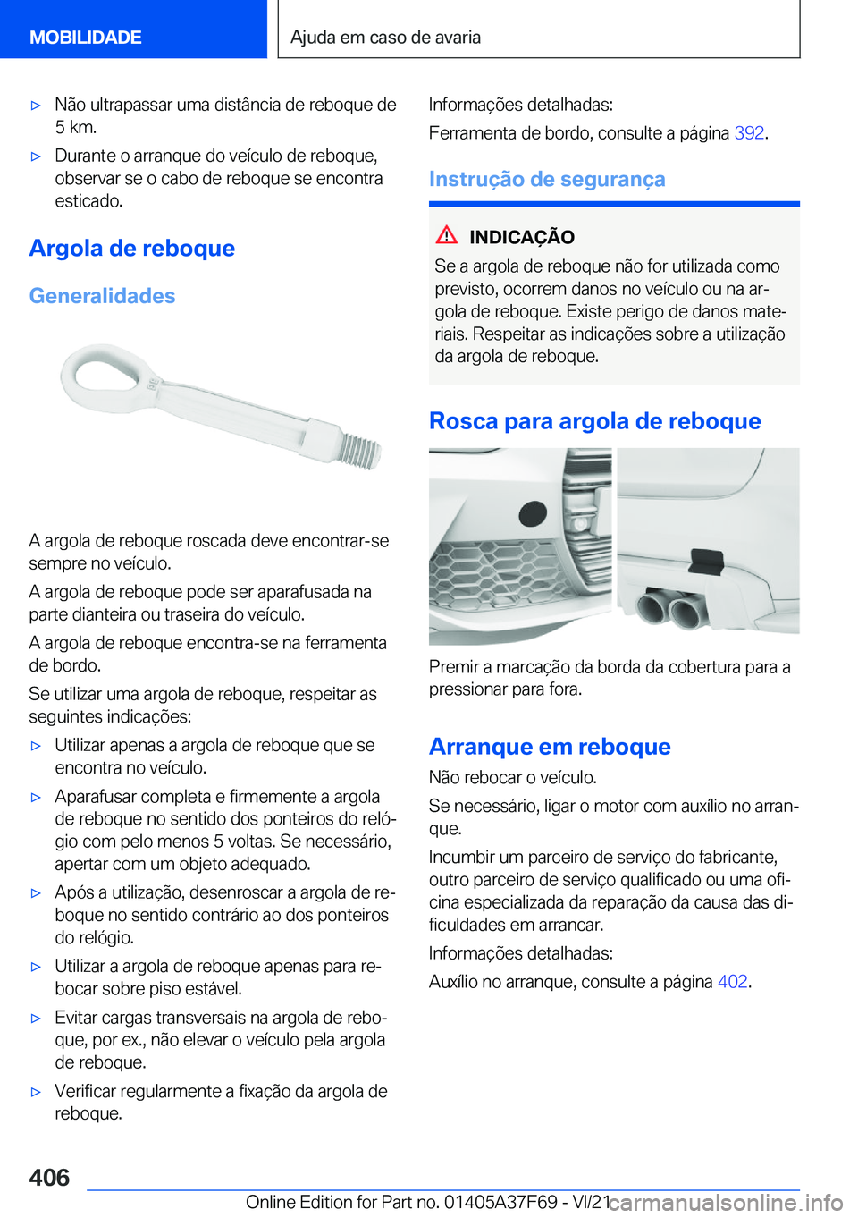 BMW M3 2022  Manual do condutor (in Portuguese) 'x�N�ã�o��u�l�t�r�a�p�a�s�s�a�r��u�m�a��d�i�s�t�â�n�c�i�a��d�e��r�e�b�o�q�u�e��d�e�5��k�m�.'x�D�u�r�a�n�t�e��o��a�r�r�a�n�q�u�e��d�o��v�e�