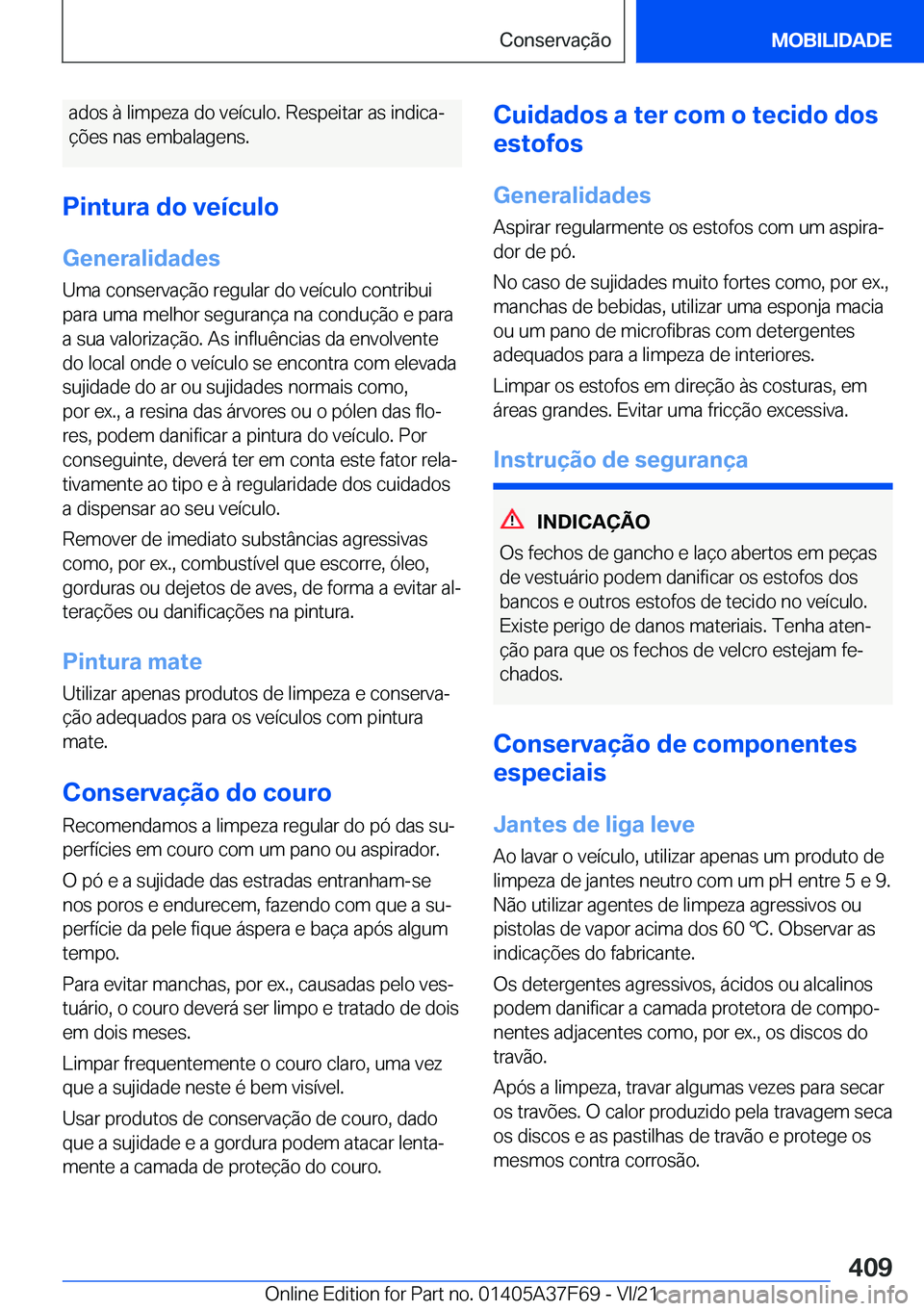 BMW M3 2022  Manual do condutor (in Portuguese) �a�d�o�s��à��l�i�m�p�e�z�a��d�o��v�e�