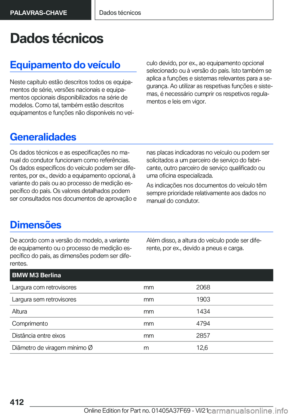 BMW M3 2022  Manual do condutor (in Portuguese) �D�a�d�o�s��t�é�c�n�i�c�o�s�E�q�u�i�p�a�m�e�n�t�o��d�o��v�e�