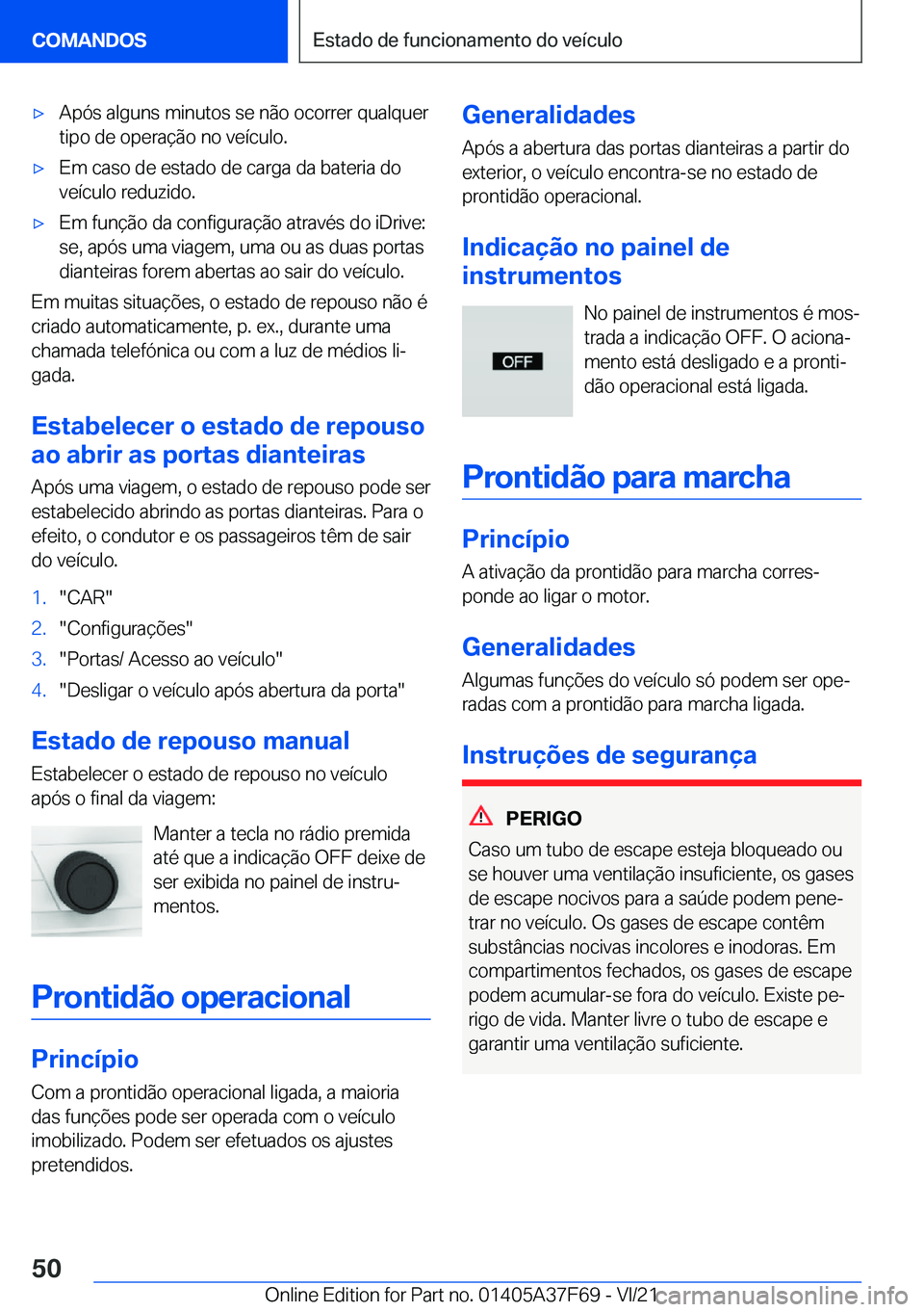 BMW M3 2022  Manual do condutor (in Portuguese) 'x�A�p�ó�s��a�l�g�u�n�s��m�i�n�u�t�o�s��s�e��n�ã�o��o�c�o�r�r�e�r��q�u�a�l�q�u�e�r�t�i�p�o��d�e��o�p�e�r�a�