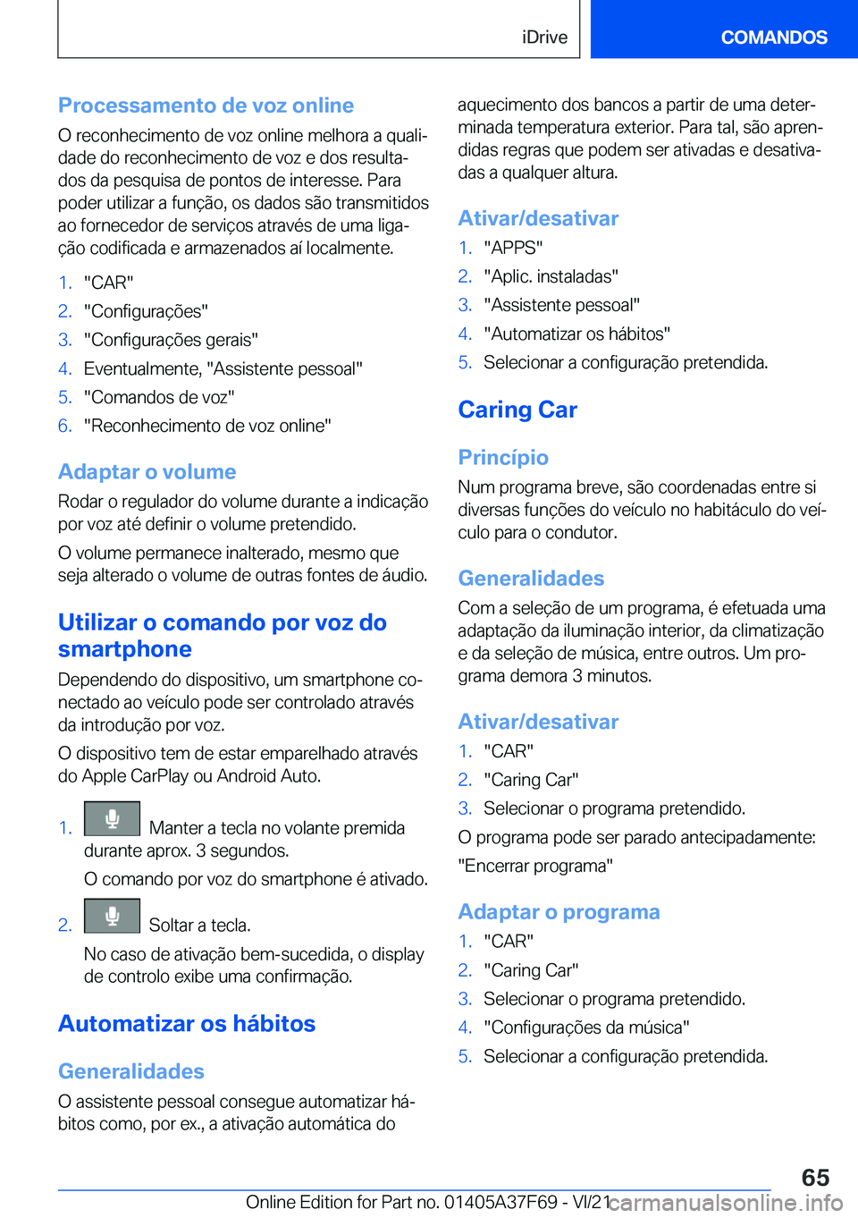 BMW M3 2022  Manual do condutor (in Portuguese) �P�r�o�c�e�s�s�a�m�e�n�t�o��d�e��v�o�z��o�n�l�i�n�e�O��r�e�c�o�n�h�e�c�i�m�e�n�t�o��d�e��v�o�z��o�n�l�i�n�e��m�e�l�h�o�r�a��a��q�u�a�l�iª�d�a�d�e��d�o��r�e�c�o�n�h�e�c�i�m�e�n�t�o��d�e�