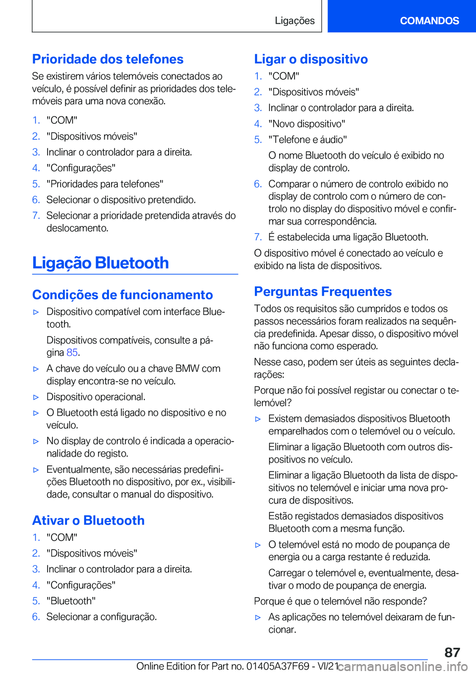 BMW M3 2022  Manual do condutor (in Portuguese) �P�r�i�o�r�i�d�a�d�e��d�o�s��t�e�l�e�f�o�n�e�s�S�e��e�x�i�s�t�i�r�e�m��v�á�r�i�o�s��t�e�l�e�m�ó�v�e�i�s��c�o�n�e�c�t�a�d�o�s��a�o
�v�e�
