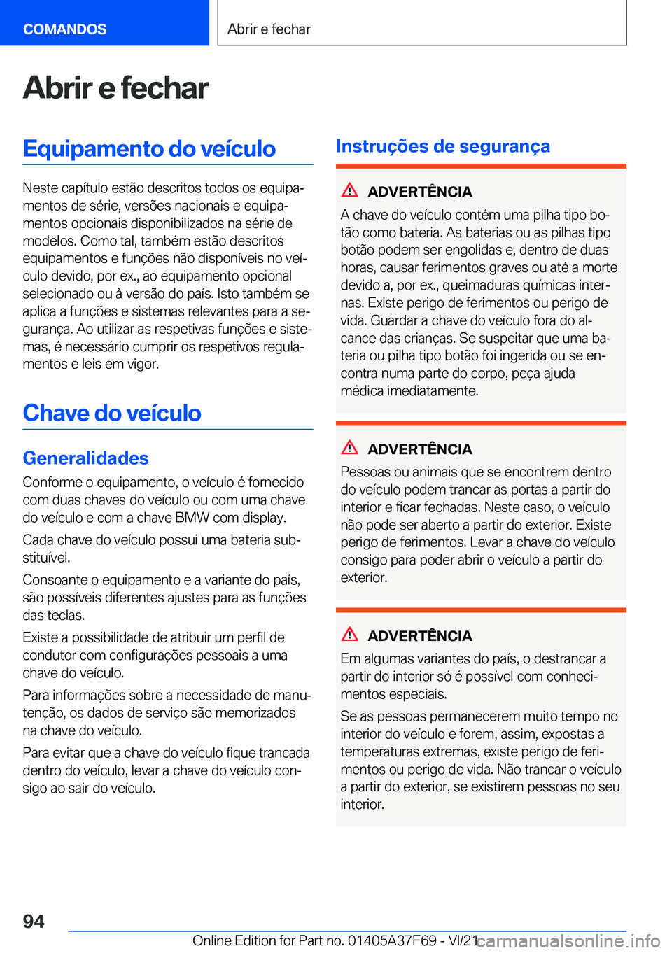 BMW M3 2022  Manual do condutor (in Portuguese) �A�b�r�i�r��e��f�e�c�h�a�r�E�q�u�i�p�a�m�e�n�t�o��d�o��v�e�