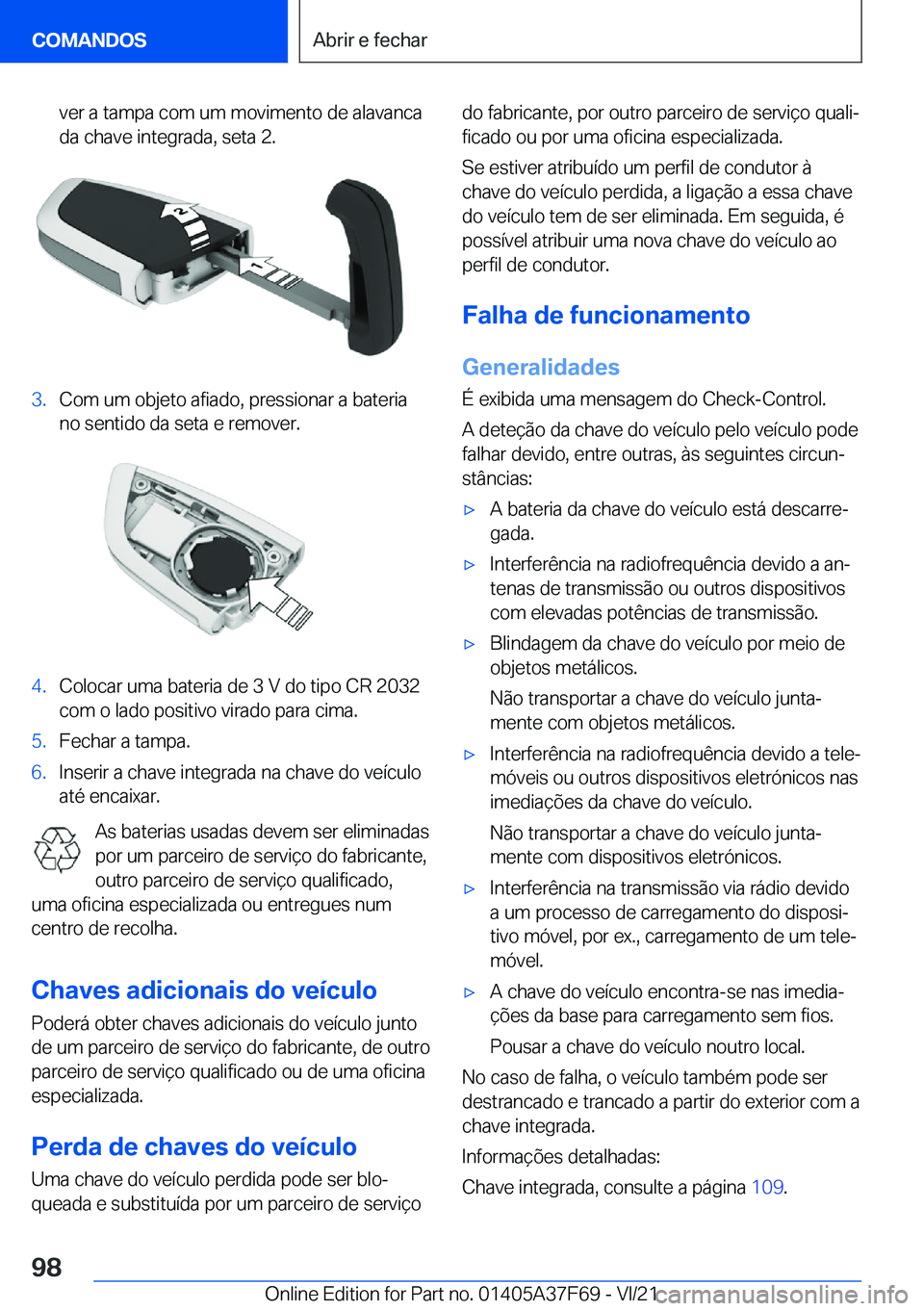 BMW M3 2022  Manual do condutor (in Portuguese) �v�e�r��a��t�a�m�p�a��c�o�m��u�m��m�o�v�i�m�e�n�t�o��d�e��a�l�a�v�a�n�c�a
�d�a��c�h�a�v�e��i�n�t�e�g�r�a�d�a�,��s�e�t�a��2�.�3�.�C�o�m��u�m��o�b�j�e�t�o��a�f�i�a�d�o�,��p�r�e�s�s�i�o�n�