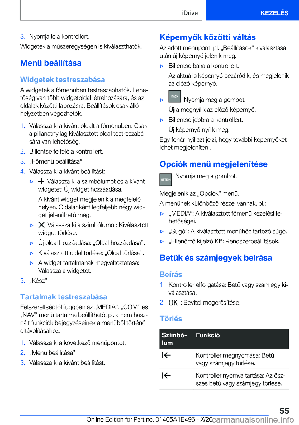 BMW M3 2021  Kezelési útmutató (in Hungarian) �3�.�N�y�o�m�j�a��l�e��a��k�o�n�t�r�o�l�l�e�r�t�.
�W�i�d�g�e�t�e�k��a��m2�s�z�e�r�e�g�y�s�