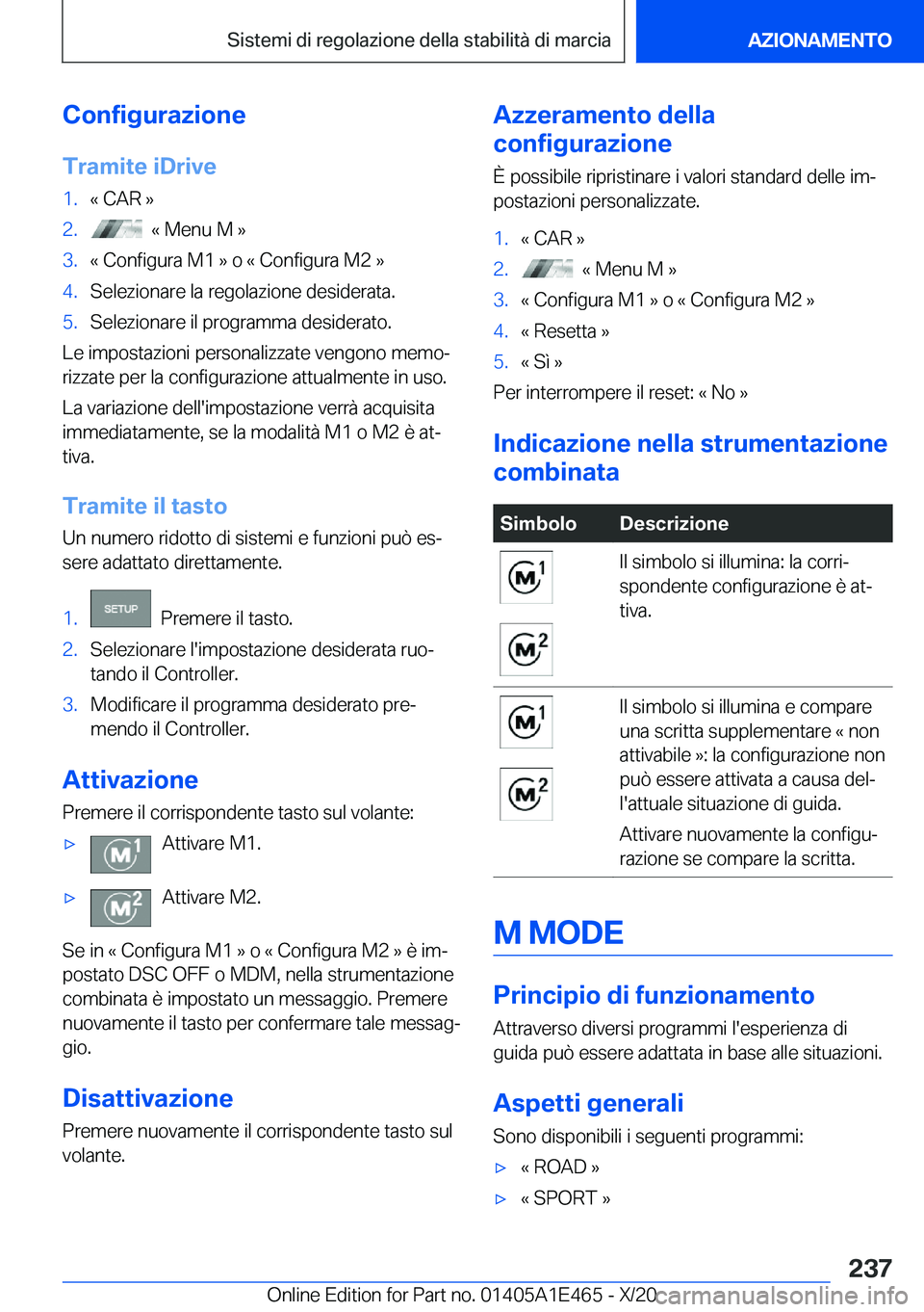 BMW M3 2021  Libretti Di Uso E manutenzione (in Italian) �C�o�n�f�i�g�u�r�a�z�i�o�n�e
�T�r�a�m�i�t�e��i�D�r�i�v�e�1�.�«��C�A�R��{�2�.���«��M�e�n�u��M��{�3�.�«��C�o�n�f�i�g�u�r�a��M�1��{��o��«��C�o�n�f�i�g�u�r�a��M�2��{�4�.�S�e�l�e�z�i�o�