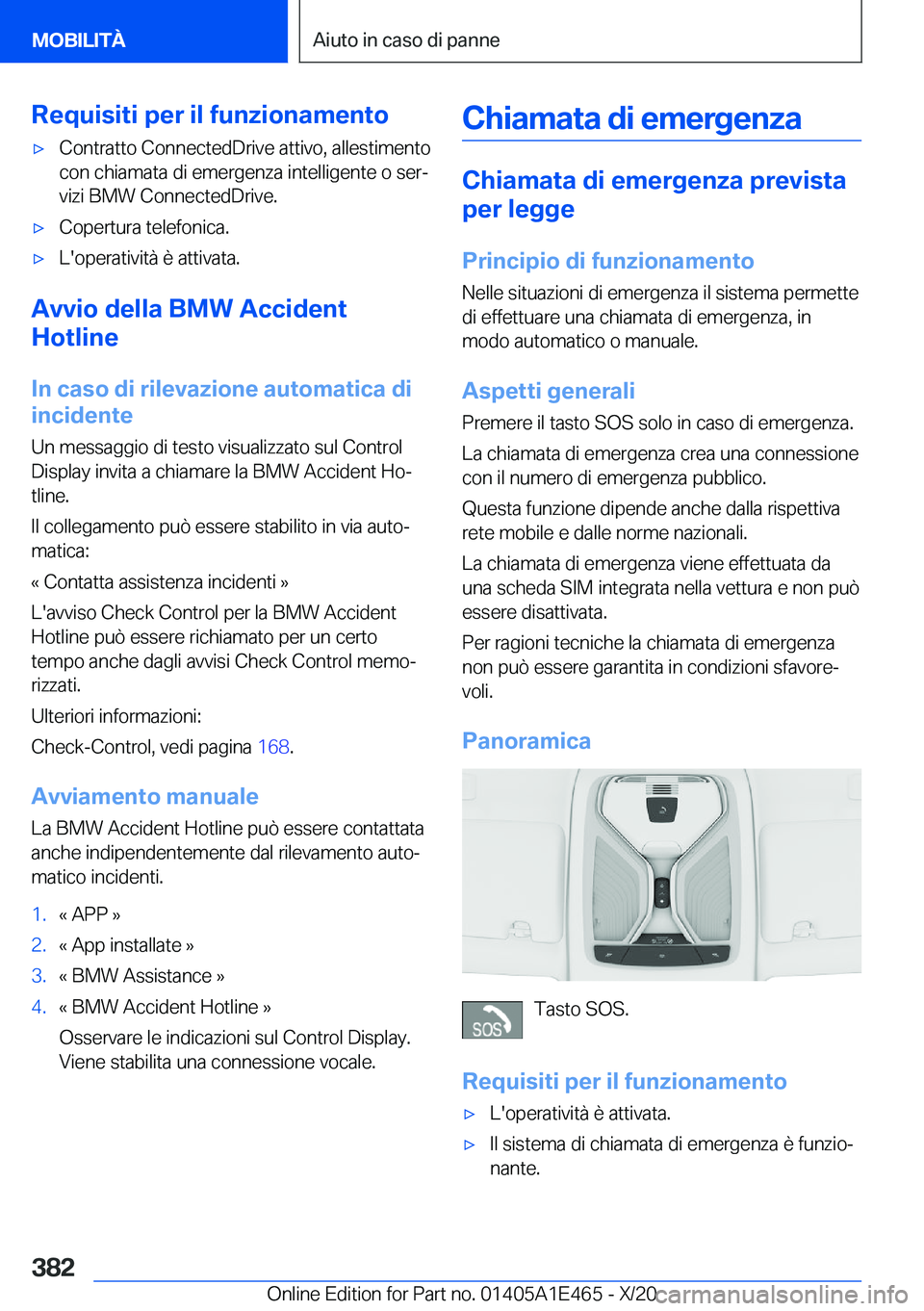 BMW M3 2021  Libretti Di Uso E manutenzione (in Italian) �R�e�q�u�i�s�i�t�i��p�e�r��i�l��f�u�n�z�i�o�n�a�m�e�n�t�o'x�C�o�n�t�r�a�t�t�o��C�o�n�n�e�c�t�e�d�D�r�i�v�e��a�t�t�i�v�o�,��a�l�l�e�s�t�i�m�e�n�t�o�c�o�n��c�h�i�a�m�a�t�a��d�i��e�m�e�r�g�e