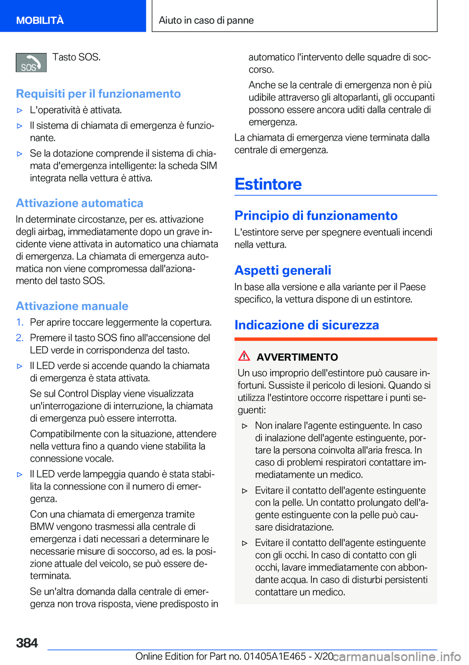BMW M3 2021  Libretti Di Uso E manutenzione (in Italian) �T�a�s�t�o��S�O�S�.
�R�e�q�u�i�s�i�t�i��p�e�r��i�l��f�u�n�z�i�o�n�a�m�e�n�t�o'x�L�'�o�p�e�r�a�t�i�v�i�t�