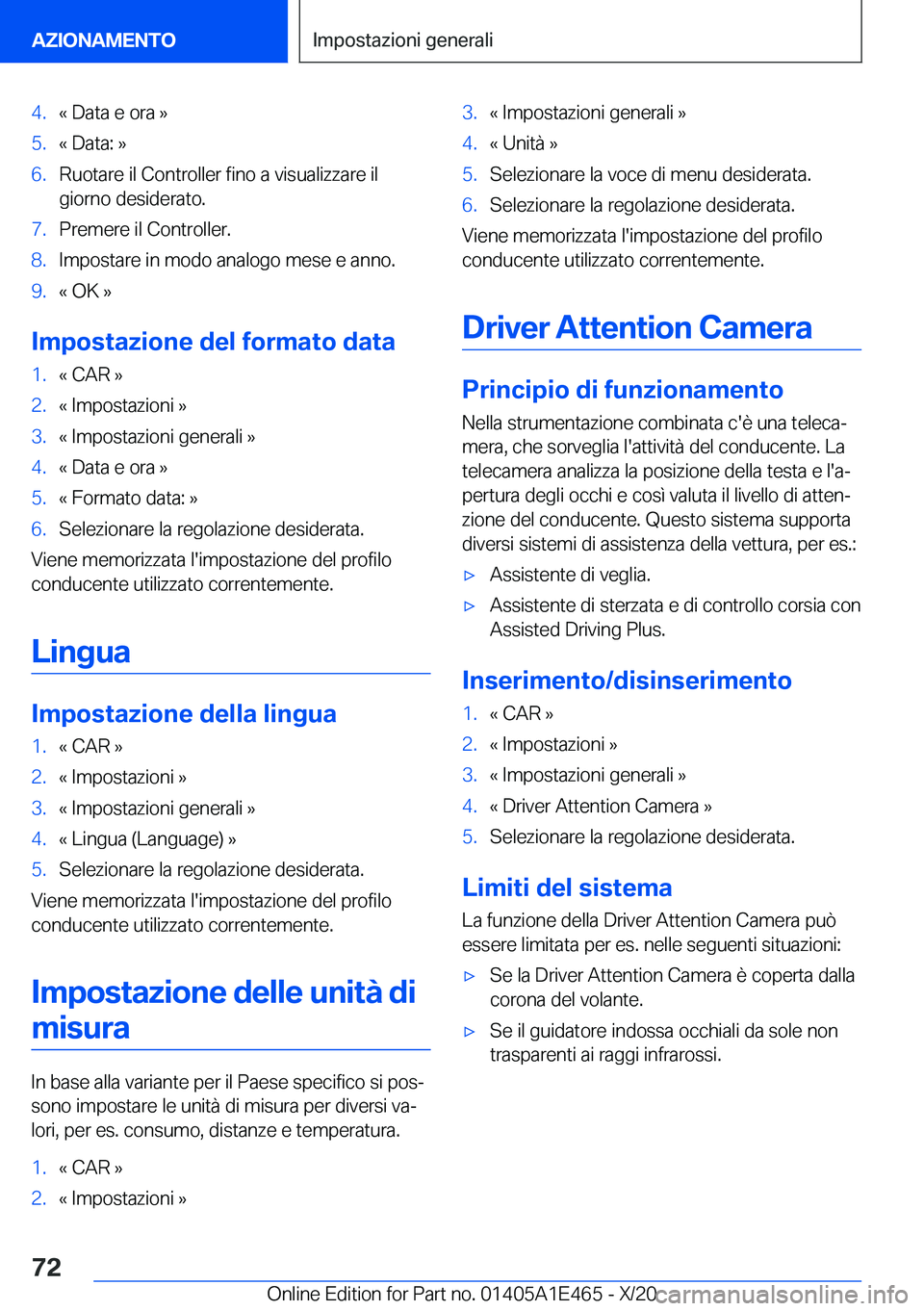 BMW M3 2021  Libretti Di Uso E manutenzione (in Italian) �4�.�«��D�a�t�a��e��o�r�a��{�5�.�«��D�a�t�a�:��{�6�.�R�u�o�t�a�r�e��i�l��C�o�n�t�r�o�l�l�e�r��f�i�n�o��a��v�i�s�u�a�l�i�z�z�a�r�e��i�l
�g�i�o�r�n�o��d�e�s�i�d�e�r�a�t�o�.�7�.�P�r�e�m�e�