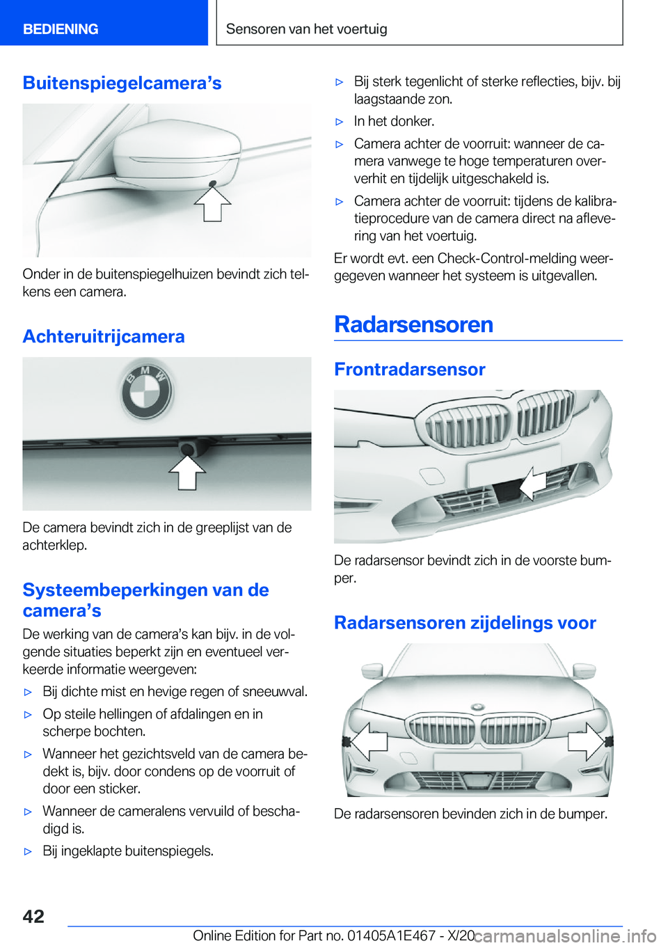 BMW M3 2021  Instructieboekjes (in Dutch) �B�u�i�t�e�n�s�p�i�e�g�e�l�c�a�m�e�r�as�s
�O�n�d�e�r��i�n��d�e��b�u�i�t�e�n�s�p�i�e�g�e�l�h�u�i�z�e�n��b�e�v�i�n�d�t��z�i�c�h��t�e�lj
�k�e�n�s��e�e�n��c�a�m�e�r�a�.
�A�c�h�t�e�r�u�i�t�r�i�j�