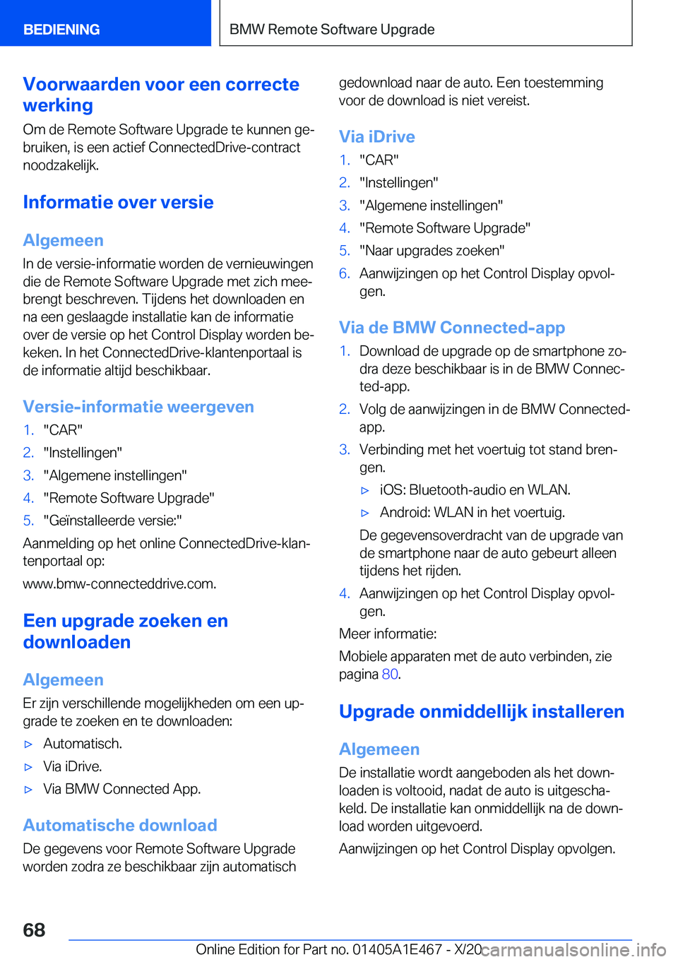 BMW M3 2021  Instructieboekjes (in Dutch) �V�o�o�r�w�a�a�r�d�e�n��v�o�o�r��e�e�n��c�o�r�r�e�c�t�e
�w�e�r�k�i�n�g
�O�m��d�e��R�e�m�o�t�e��S�o�f�t�w�a�r�e��U�p�g�r�a�d�e��t�e��k�u�n�n�e�n��g�ej�b�r�u�i�k�e�n�,��i�s��e�e�n��a�c�t�i