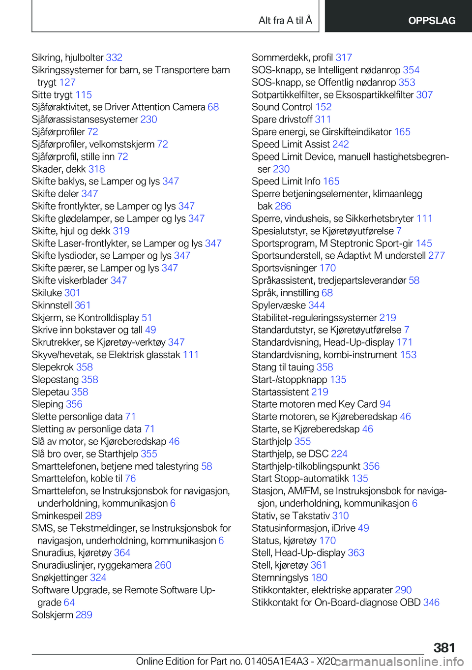 BMW M3 2021  InstruksjonsbØker (in Norwegian) �S�i�k�r�i�n�g�,��h�j�u�l�b�o�l�t�e�r��3�3�2�
�S�i�k�r�i�n�g�s�s�y�s�t�e�m�e�r��f�o�r��b�a�r�n�,��s�e��T�r�a�n�s�p�o�r�t�e�r�e��b�a�r�n �t�r�y�g�t� �1�2�7�
�S�i�t�t�e��t�r�y�g�t� �1�1�5�
