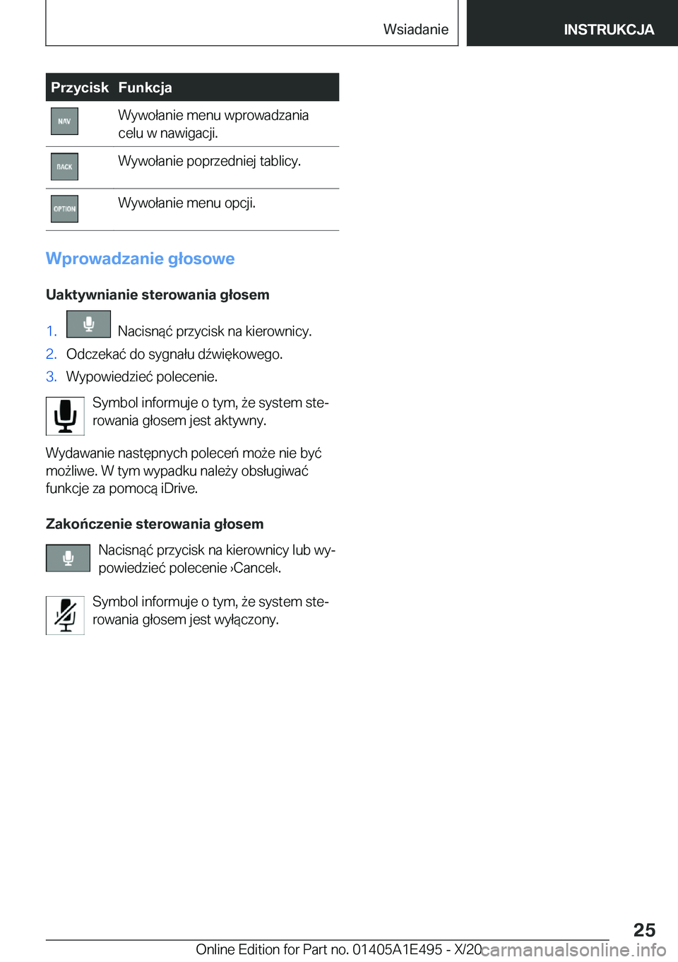 BMW M3 2021  Instrukcja obsługi (in Polish) �P�r�z�y�c�i�s�k�F�u�n�k�c�j�a�W�y�w�o�ł�a�n�i�e��m�e�n�u��w�p�r�o�w�a�d�z�a�n�i�a
�c�e�l�u��w��n�a�w�i�g�a�c�j�i�.�W�y�w�o�ł�a�n�i�e��p�o�p�r�z�e�d�n�i�e�j��t�a�b�l�i�c�y�.�W�y�w�o�ł�a�n�i�e