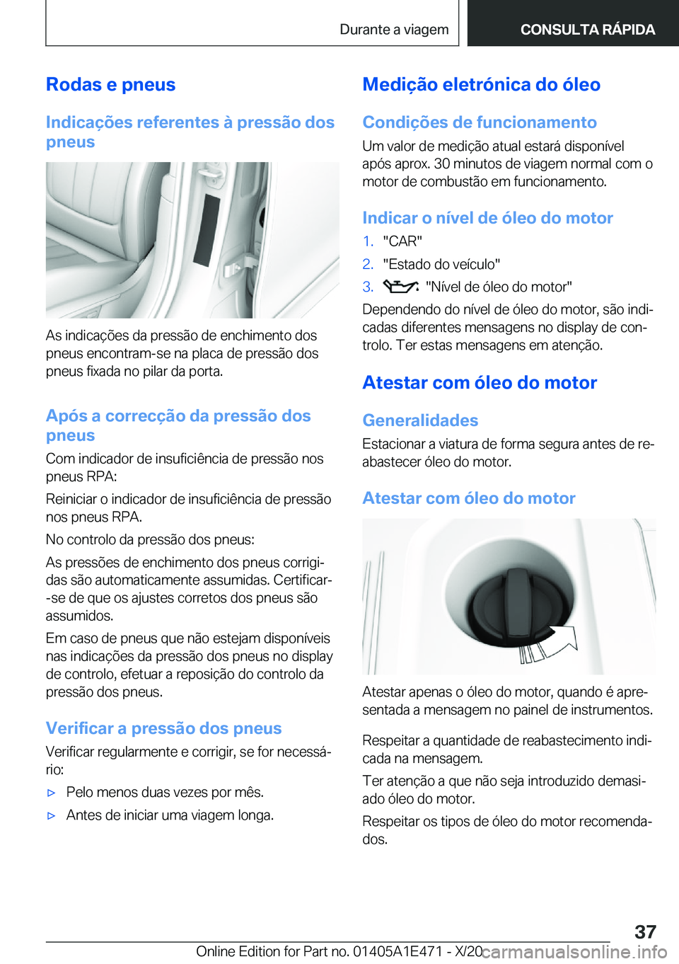 BMW M3 2021  Manual do condutor (in Portuguese) �R�o�d�a�s��e��p�n�e�u�s
�I�n�d�i�c�a�