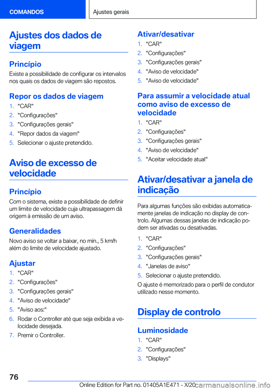 BMW M3 2021  Manual do condutor (in Portuguese) �A�j�u�s�t�e�s��d�o�s��d�a�d�o�s��d�e�v�i�a�g�e�m
�P�r�i�n�c�