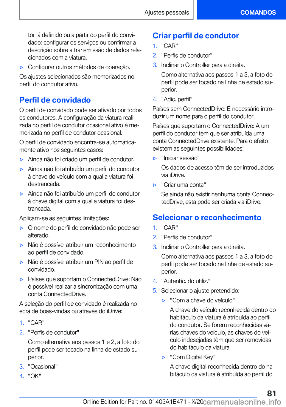 BMW M3 2021  Manual do condutor (in Portuguese) �t�o�r��j�á��d�e�f�i�n�i�d�o��o�u��a��p�a�r�t�i�r��d�o��p�e�r�f�i�l��d�o��c�o�n�v�iª�d�a�d�o�:��c�o�n�f�i�g�u�r�a�r��o�s��s�e�r�v�i�