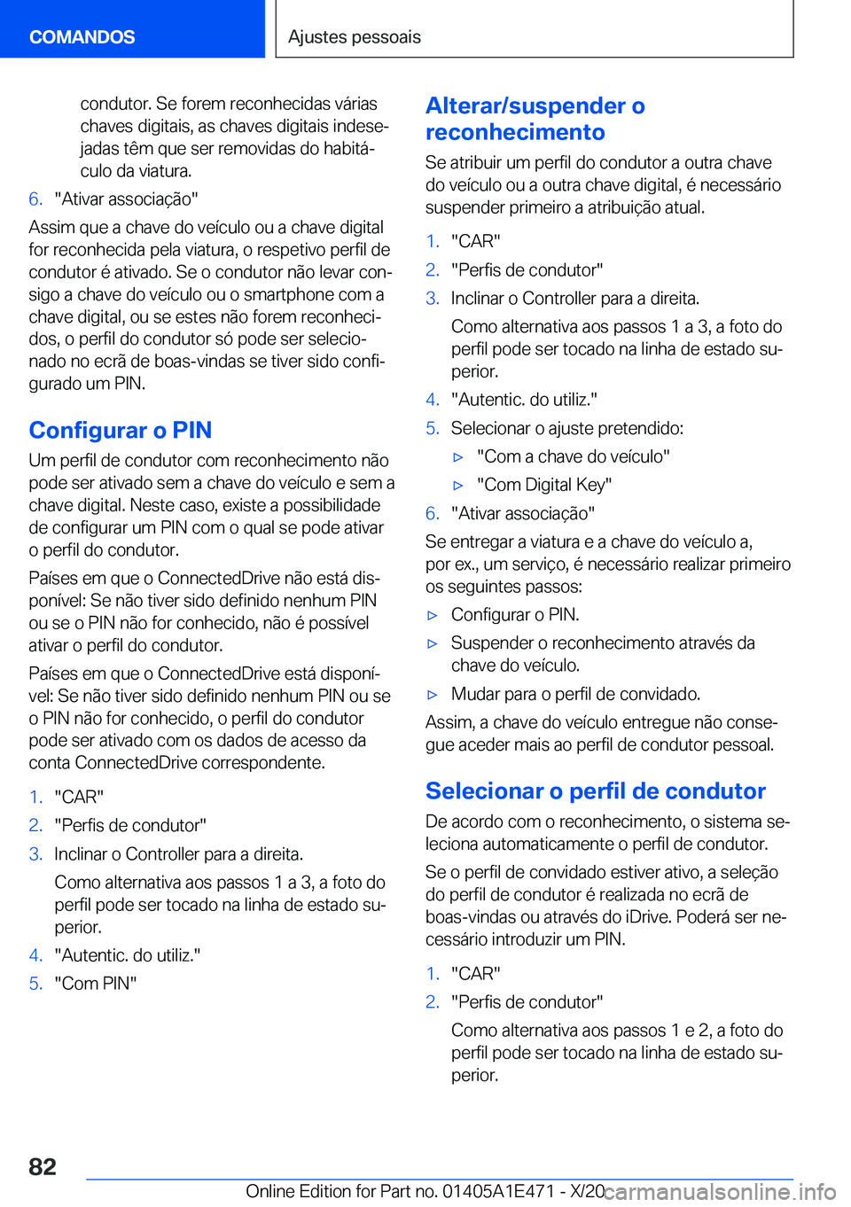 BMW M3 2021  Manual do condutor (in Portuguese) �c�o�n�d�u�t�o�r�.��S�e��f�o�r�e�m��r�e�c�o�n�h�e�c�i�d�a�s��v�á�r�i�a�s
�c�h�a�v�e�s��d�i�g�i�t�a�i�s�,��a�s��c�h�a�v�e�s��d�i�g�i�t�a�i�s��i�n�d�e�s�eª
�j�a�d�a�s��t�ê�m��q�u�e��s�e�