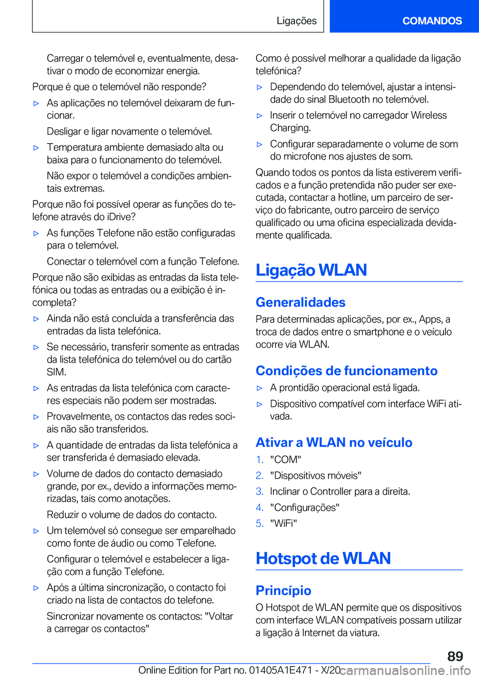 BMW M3 2021  Manual do condutor (in Portuguese) �C�a�r�r�e�g�a�r��o��t�e�l�e�m�ó�v�e�l��e�,��e�v�e�n�t�u�a�l�m�e�n�t�e�,��d�e�s�aª�t�i�v�a�r��o��m�o�d�o��d�e��e�c�o�n�o�m�i�z�a�r��e�n�e�r�g�i�a�.
�P�o�r�q�u�e��é��q�u�e��o��t�e�l�e