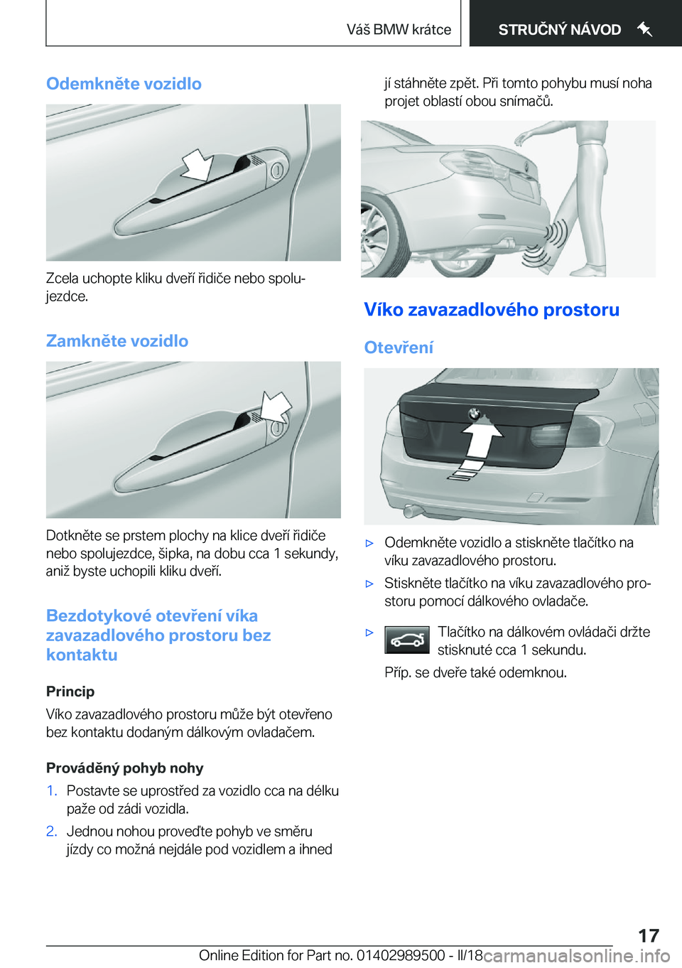 BMW M3 2018  Návod na použití (in Czech) �O�d�e�m�k�n�ě�t�e��v�o�z�i�d�l�o
�Z�c�e�l�a� �u�c�h�o�p�t�e� �k�l�i�k�u� �d�v�e �
