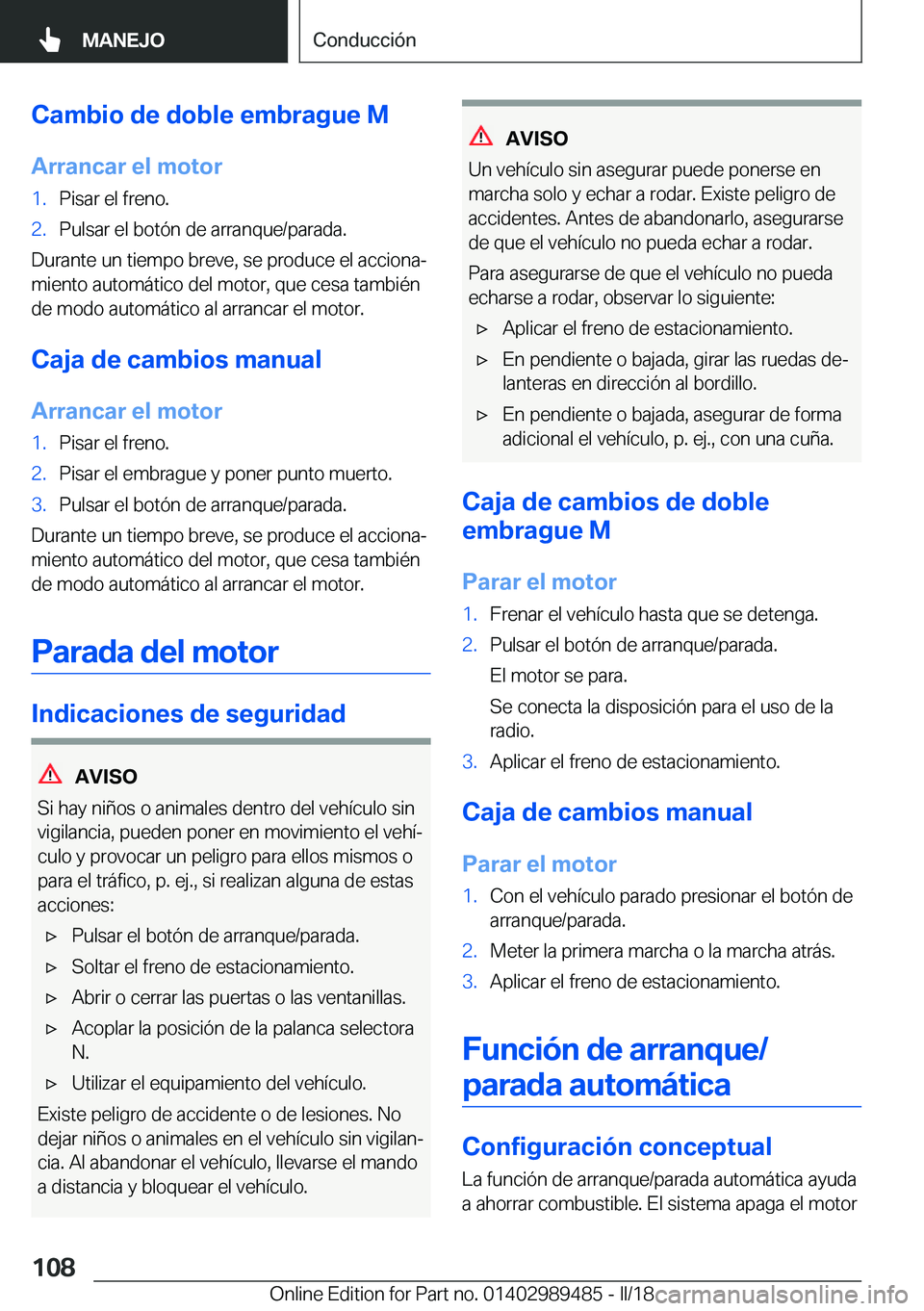 BMW M3 2018  Manuales de Empleo (in Spanish) �C�a�m�b�i�o��d�e��d�o�b�l�e��e�m�b�r�a�g�u�e��M
�A�r�r�a�n�c�a�r��e�l��m�o�t�o�r�1�.�P�i�s�a�r� �e�l� �f�r�e�n�o�.�2�.�P�u�l�s�a�r� �e�l� �b�o�t�