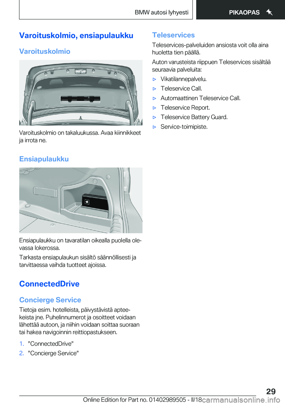 BMW M3 2018  Omistajan Käsikirja (in Finnish) �V�a�r�o�i�t�u�s�k�o�l�m�i�o�,��e�n�s�i�a�p�u�l�a�u�k�k�u�V�a�r�o�i�t�u�s�k�o�l�m�i�o
�V�a�r�o�i�t�u�s�k�o�l�m�i�o� �o�n� �t�a�k�a�l�u�u�k�u�s�s�a�.� �A�v�a�a� �k�i�i�n�n�i�k�k�e�e�t
�j�a� �i�r�r�o�t