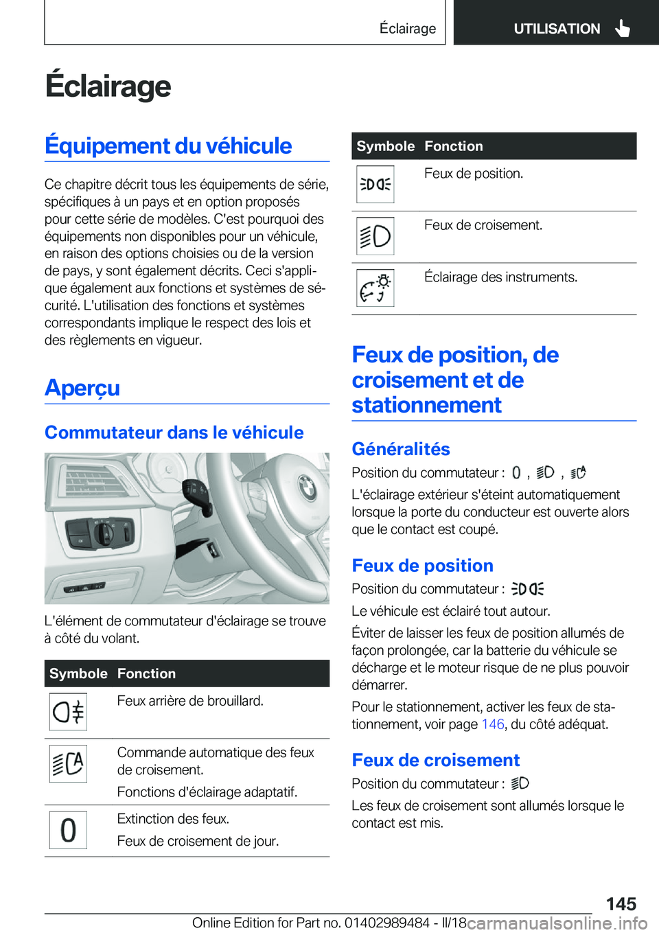 BMW M3 2018  Notices Demploi (in French) �É�c�l�a�i�r�a�g�e�É�q�u�i�p�e�m�e�n�t��d�u��v�é�h�i�c�u�l�e
�C�e� �c�h�a�p�i�t�r�e� �d�é�c�r�i�t� �t�o�u�s� �l�e�s� �é�q�u�i�p�e�m�e�n�t�s� �d�e� �s�é�r�i�e�,�s�p�é�c�i�f�i�q�u�e�s� �