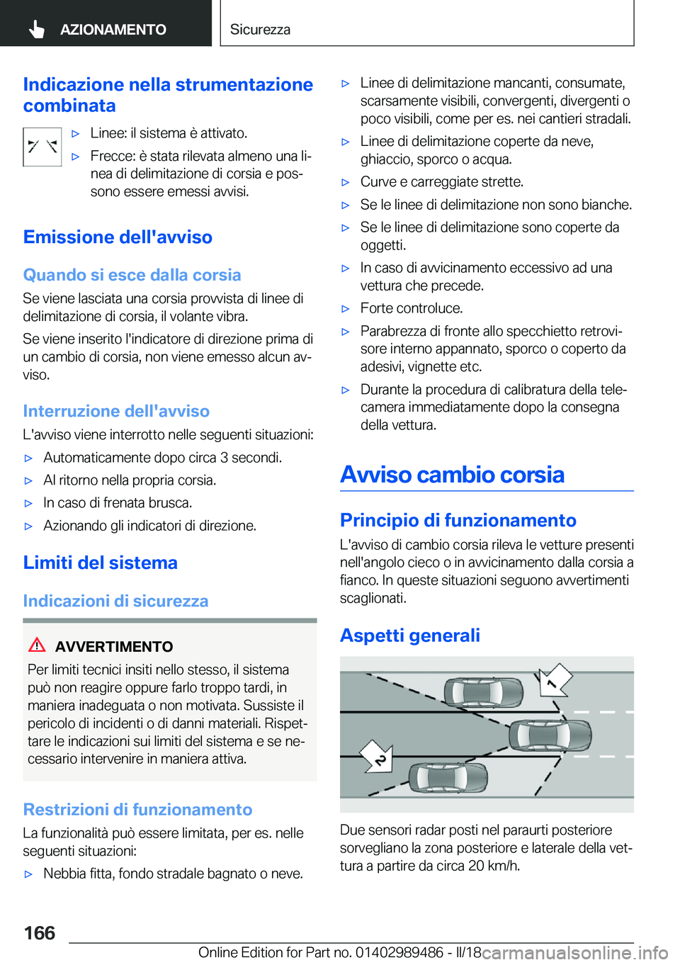 BMW M3 2018  Libretti Di Uso E manutenzione (in Italian) �I�n�d�i�c�a�z�i�o�n�e��n�e�l�l�a��s�t�r�u�m�e�n�t�a�z�i�o�n�e
�c�o�m�b�i�n�a�t�a'x�L�i�n�e�e�:� �i�l� �s�i�s�t�e�m�a� �è� �a�t�t�i�v�a�t�o�.'x�F�r�e�c�c�e�:� �è� �s�t�a�t�a� �r�i�l�e�v�a�