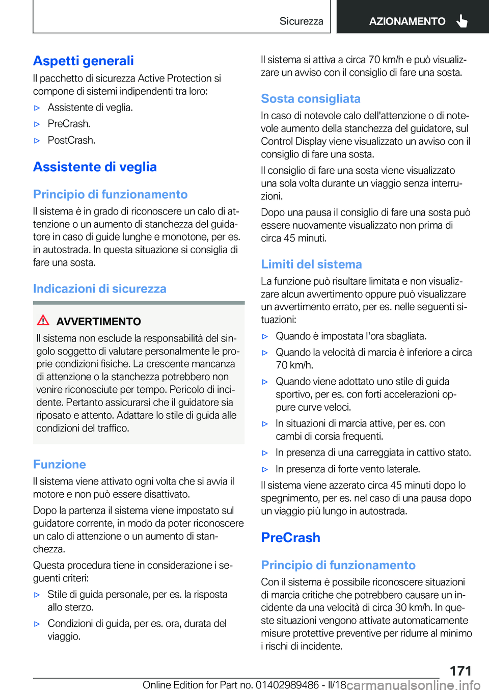 BMW M3 2018  Libretti Di Uso E manutenzione (in Italian) �A�s�p�e�t�t�i��g�e�n�e�r�a�l�i
�I�l� �p�a�c�c�h�e�t�t�o� �d�i� �s�i�c�u�r�e�z�z�a� �A�c�t�i�v�e� �P�r�o�t�e�c�t�i�o�n� �s�i
�c�o�m�p�o�n�e� �d�i� �s�i�s�t�e�m�i� �i�n�d�i�p�e�n�d�e�n�t�i� �t�r�a� �l