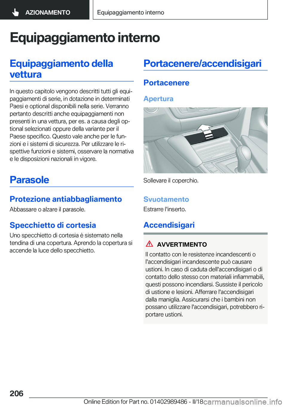 BMW M3 2018  Libretti Di Uso E manutenzione (in Italian) �E�q�u�i�p�a�g�g�i�a�m�e�n�t�o��i�n�t�e�r�n�o�E�q�u�i�p�a�g�g�i�a�m�e�n�t�o��d�e�l�l�a�v�e�t�t�u�r�a
�I�n� �q�u�e�s�t�o� �c�a�p�i�t�o�l�o� �v�e�n�g�o�n�o� �d�e�s�c�r�i�t�t�i� �t�u�t�t�i� �g�l�i� �e�