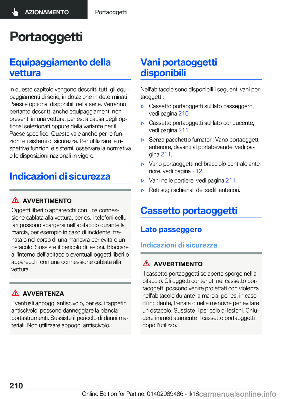 BMW M3 2018  Libretti Di Uso E manutenzione (in Italian) �P�o�r�t�a�o�g�g�e�t�t�i�E�q�u�i�p�a�g�g�i�a�m�e�n�t�o��d�e�l�l�a�v�e�t�t�u�r�a
�I�n� �q�u�e�s�t�o� �c�a�p�i�t�o�l�o� �v�e�n�g�o�n�o� �d�e�s�c�r�i�t�t�i� �t�u�t�t�i� �g�l�i� �e�q�u�iª
�p�a�g�g�i�a�