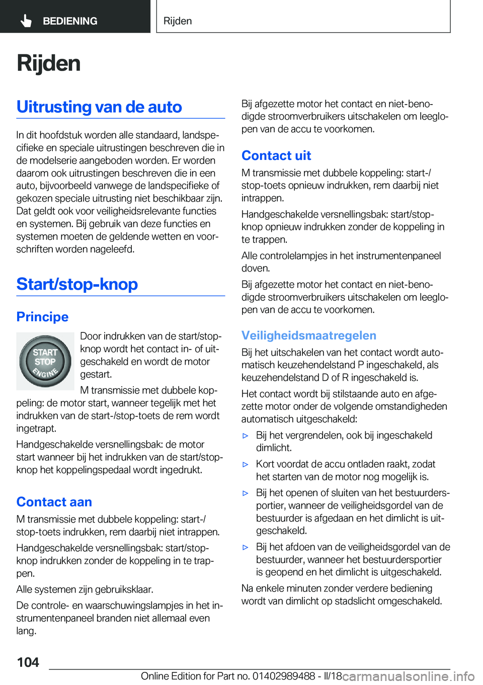 BMW M3 2018  Instructieboekjes (in Dutch) �R�i�j�d�e�n�U�i�t�r�u�s�t�i�n�g��v�a�n��d�e��a�u�t�o
�I�n� �d�i�t� �h�o�o�f�d�s�t�u�k� �w�o�r�d�e�n� �a�l�l�e� �s�t�a�n�d�a�a�r�d�,� �l�a�n�d�s�p�ej�c�i�f�i�e�k�e� �e�n� �s�p�e�c�i�a�l�e� �u�i�t�