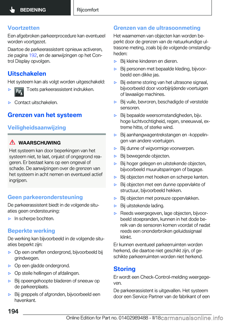 BMW M3 2018  Instructieboekjes (in Dutch) �V�o�o�r�t�z�e�t�t�e�n
�E�e�n� �a�f�g�e�b�r�o�k�e�n� �p�a�r�k�e�e�r�p�r�o�c�e�d�u�r�e� �k�a�n� �e�v�e�n�t�u�e�e�l
�w�o�r�d�e�n� �v�o�o�r�t�g�e�z�e�t�.
�D�a�a�r�t�o�e� �d�e� �p�a�r�k�e�e�r�a�s�s�i�s�t�