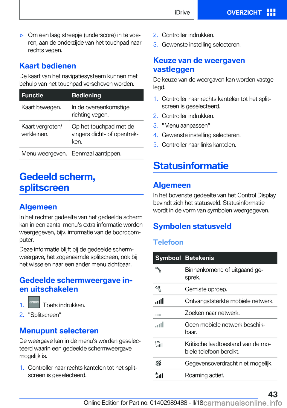 BMW M3 2018  Instructieboekjes (in Dutch) 'x�O�m� �e�e�n� �l�a�a�g� �s�t�r�e�e�p�j�e� �(�u�n�d�e�r�s�c�o�r�e�)� �i�n� �t�e� �v�o�ej�r�e�n�,� �a�a�n� �d�e� �o�n�d�e�r�z�i�j�d�e� �v�a�n� �h�e�t� �t�o�u�c�h�p�a�d� �n�a�a�r
�r�e�c�h�t�s� �v�