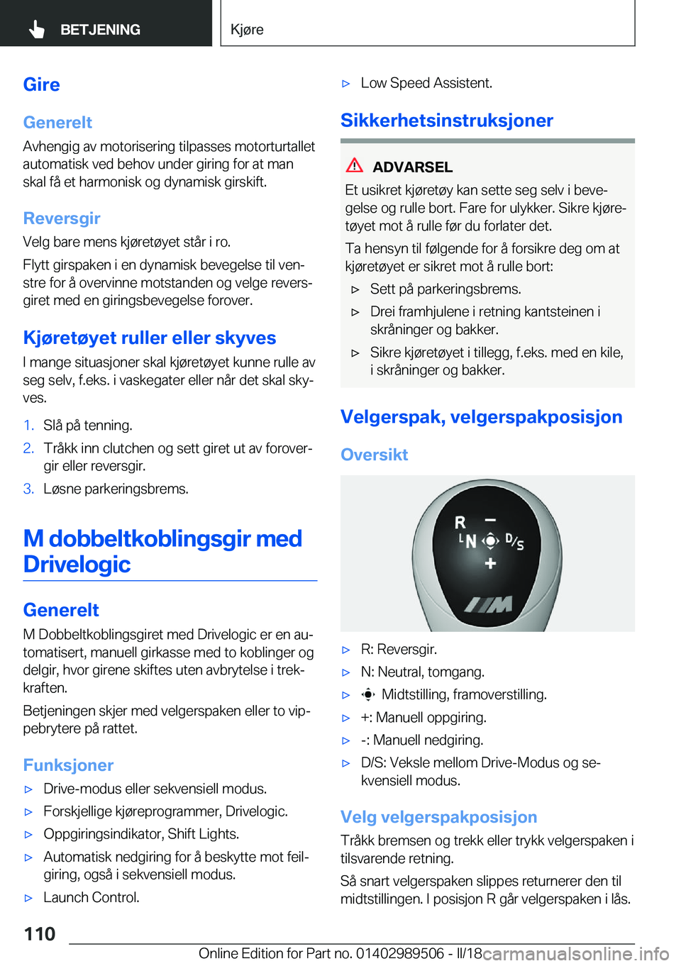 BMW M3 2018  InstruksjonsbØker (in Norwegian) �G�i�r�e�G�e�n�e�r�e�l�t
�A�v�h�e�n�g�i�g� �a�v� �m�o�t�o�r�i�s�e�r�i�n�g� �t�i�l�p�a�s�s�e�s� �m�o�t�o�r�t�u�r�t�a�l�l�e�t �a�u�t�o�m�a�t�i�s�k� �v�e�d� �b�e�h�o�v� �u�n�d�e�r� �g�i�r�i�n�g� �f�o�r� 