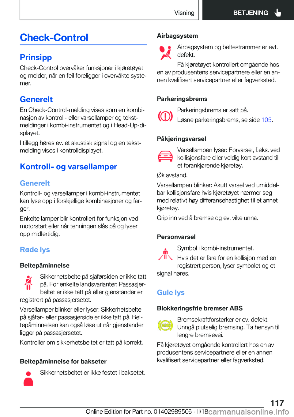 BMW M3 2018  InstruksjonsbØker (in Norwegian) �C�h�e�c�k�-�C�o�n�t�r�o�l
�P�r�i�n�s�i�p�p
�C�h�e�c�k�-�C�o�n�t�r�o�l� �o�v�e�r�v�å�k�e�r� �f�u�n�k�s�j�o�n�e�r� �i� �k�j�