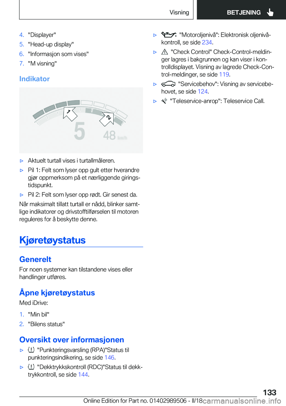 BMW M3 2018  InstruksjonsbØker (in Norwegian) �4�.�"�D�i�s�p�l�a�y�e�r�"�5�.�"�H�e�a�d�-�u�p� �d�i�s�p�l�a�y�"�6�.�"�I�n�f�o�r�m�a�s�j�o�n� �s�o�m� �v�i�s�e�s�"�7�.�"�M� �v�i�s�n�i�n�g�"
�I�n�d�i�k�a�t�o�r
'x�A