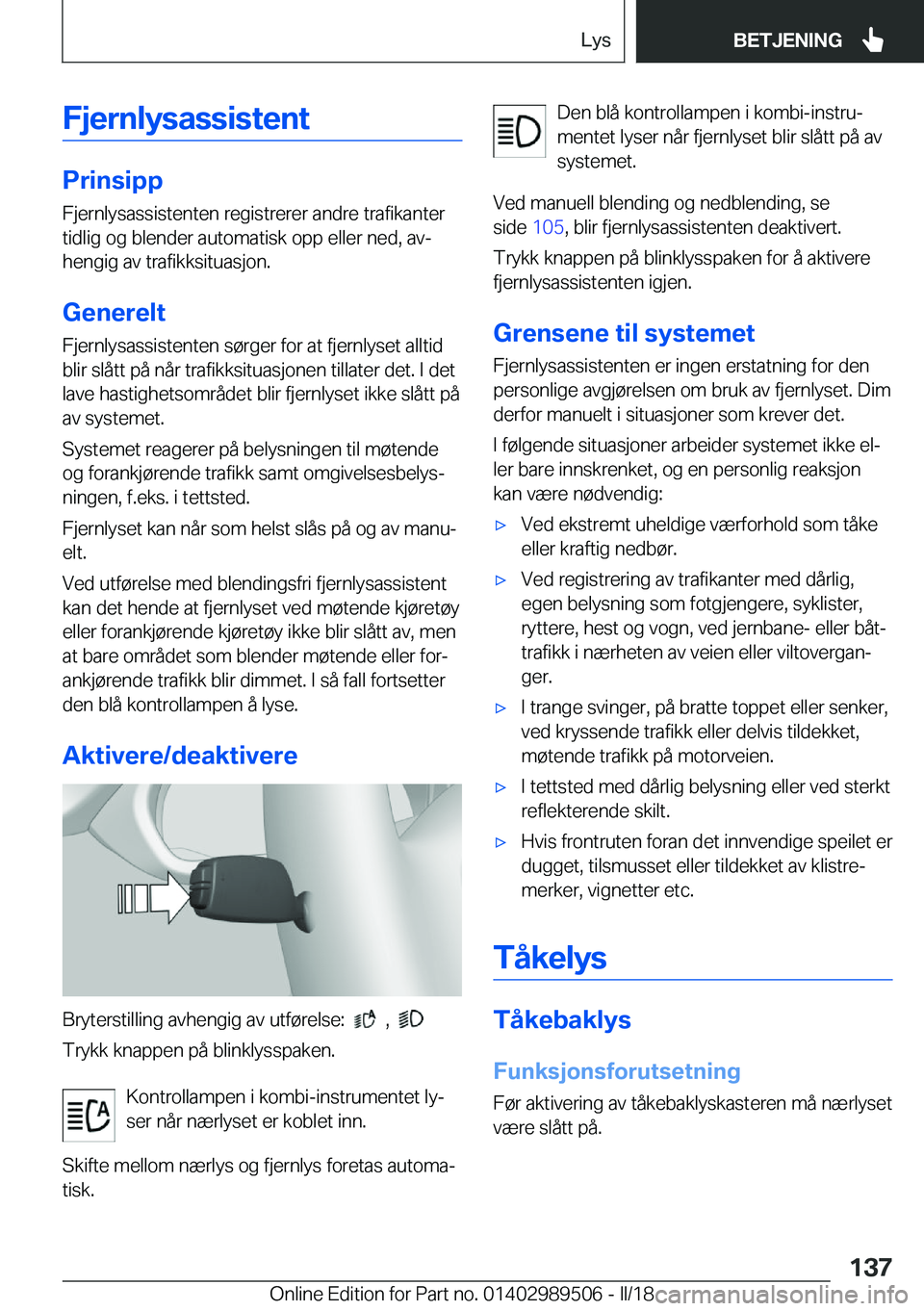 BMW M3 2018  InstruksjonsbØker (in Norwegian) �F�j�e�r�n�l�Z�s�a�s�s�i�s�t�e�n�t
�P�r�i�n�s�i�p�p�F�j�e�r�n�l�y�s�a�s�s�i�s�t�e�n�t�e�n� �r�e�g�i�s�t�r�e�r�e�r� �a�n�d�r�e� �t�r�a�f�i�k�a�n�t�e�r
�t�i�d�l�i�g� �o�g� �b�l�e�n�d�e�r� �a�u�t�o�m�a�t