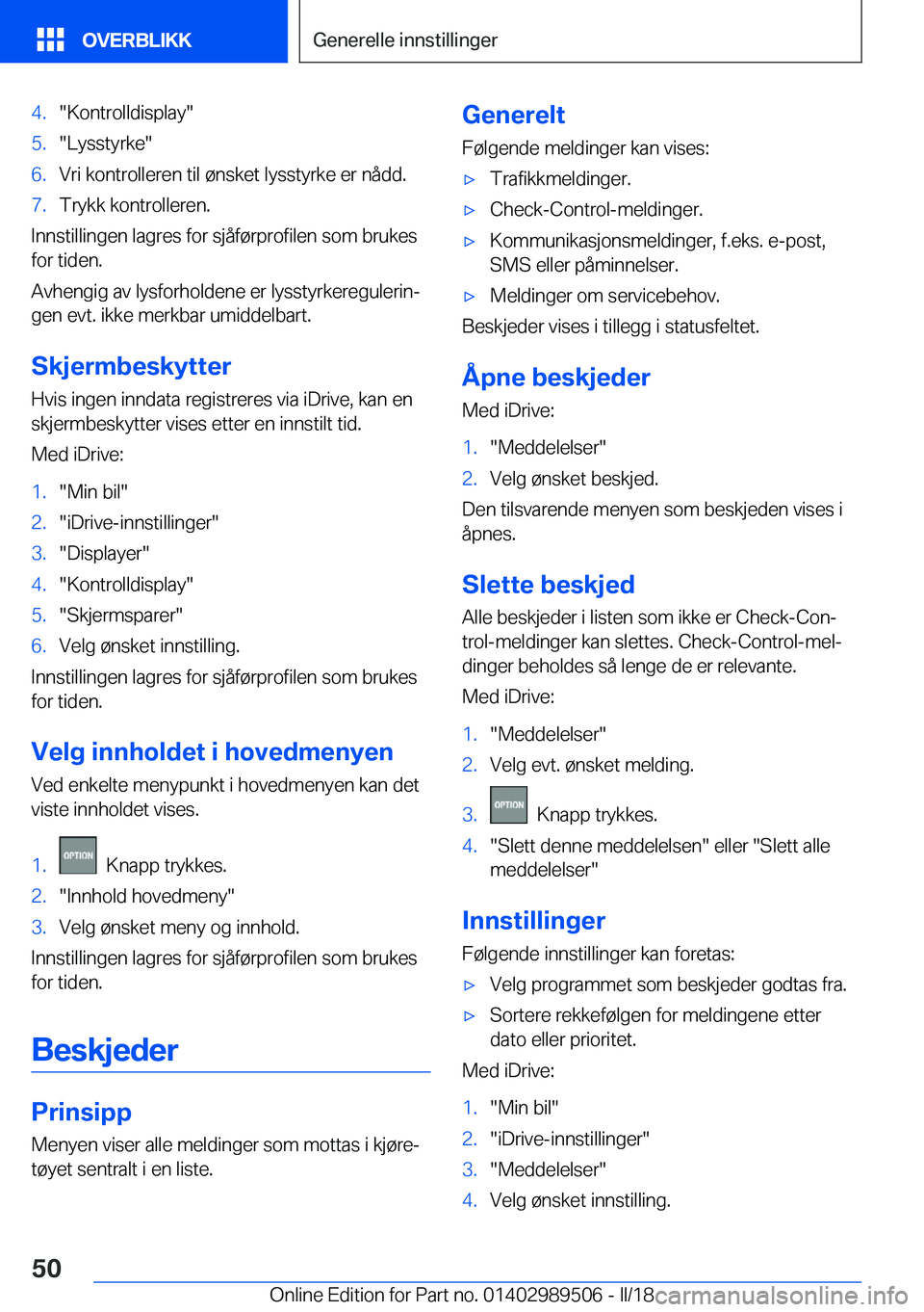 BMW M3 2018  InstruksjonsbØker (in Norwegian) �4�.�"�K�o�n�t�r�o�l�l�d�i�s�p�l�a�y�"�5�.�"�L�y�s�s�t�y�r�k�e�"�6�.�V�r�i� �k�o�n�t�r�o�l�l�e�r�e�n� �t�i�l� �