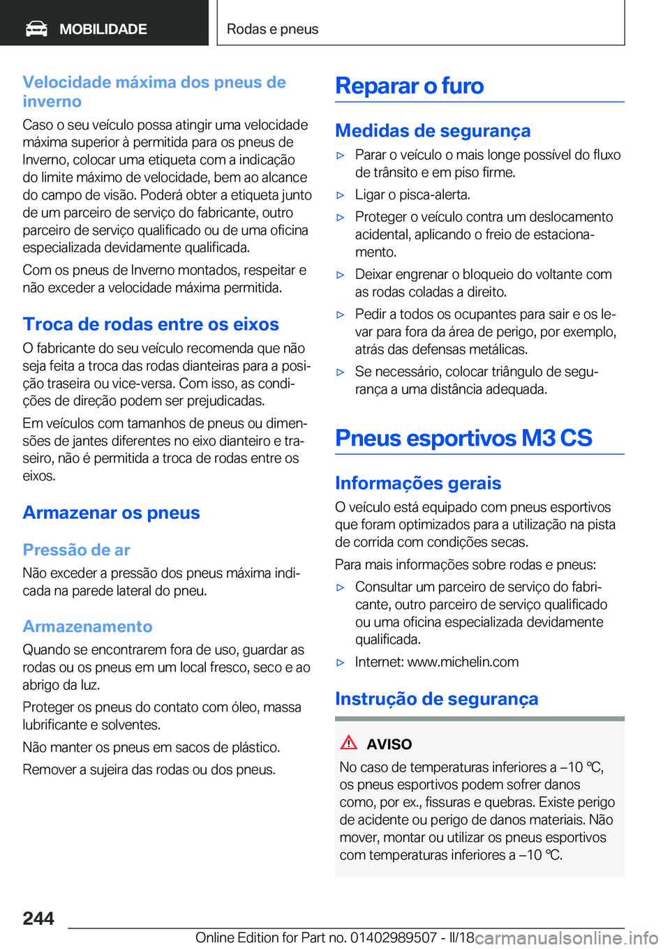 BMW M3 2018  Manual do condutor (in Portuguese) �V�e�l�o�c�i�d�a�d�e��m�á�x�i�m�a��d�o�s��p�n�e�u�s��d�e
�i�n�v�e�r�n�o
�C�a�s�o� �o� �s�e�u� �v�e�