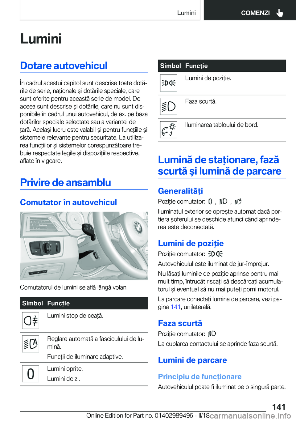 BMW M3 2018  Ghiduri De Utilizare (in Romanian) �L�u�m�i�n�i�D�o�t�a�r�e��a�u�t�o�v�e�h�i�c�u�l
�