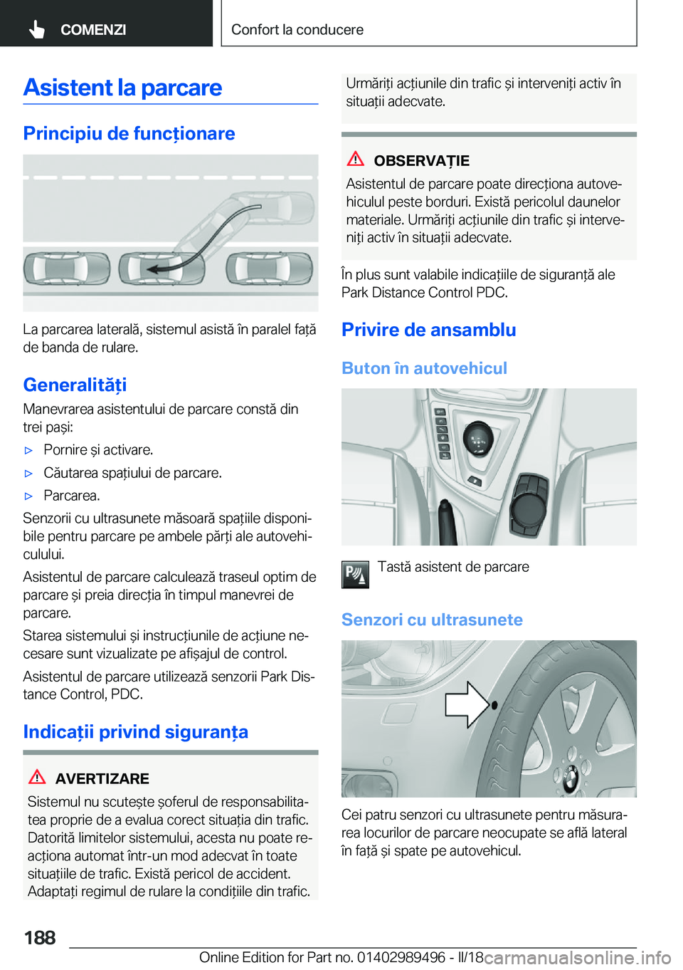 BMW M3 2018  Ghiduri De Utilizare (in Romanian) �A�s�i�s�t�e�n�t��l�a��p�a�r�c�a�r�e
�P�r�i�n�c�i�p�i�u��d�e��f�u�n�c�i�o�n�a�r�e
�L�a� �p�a�r�c�a�r�e�a� �l�a�t�e�r�a�l�