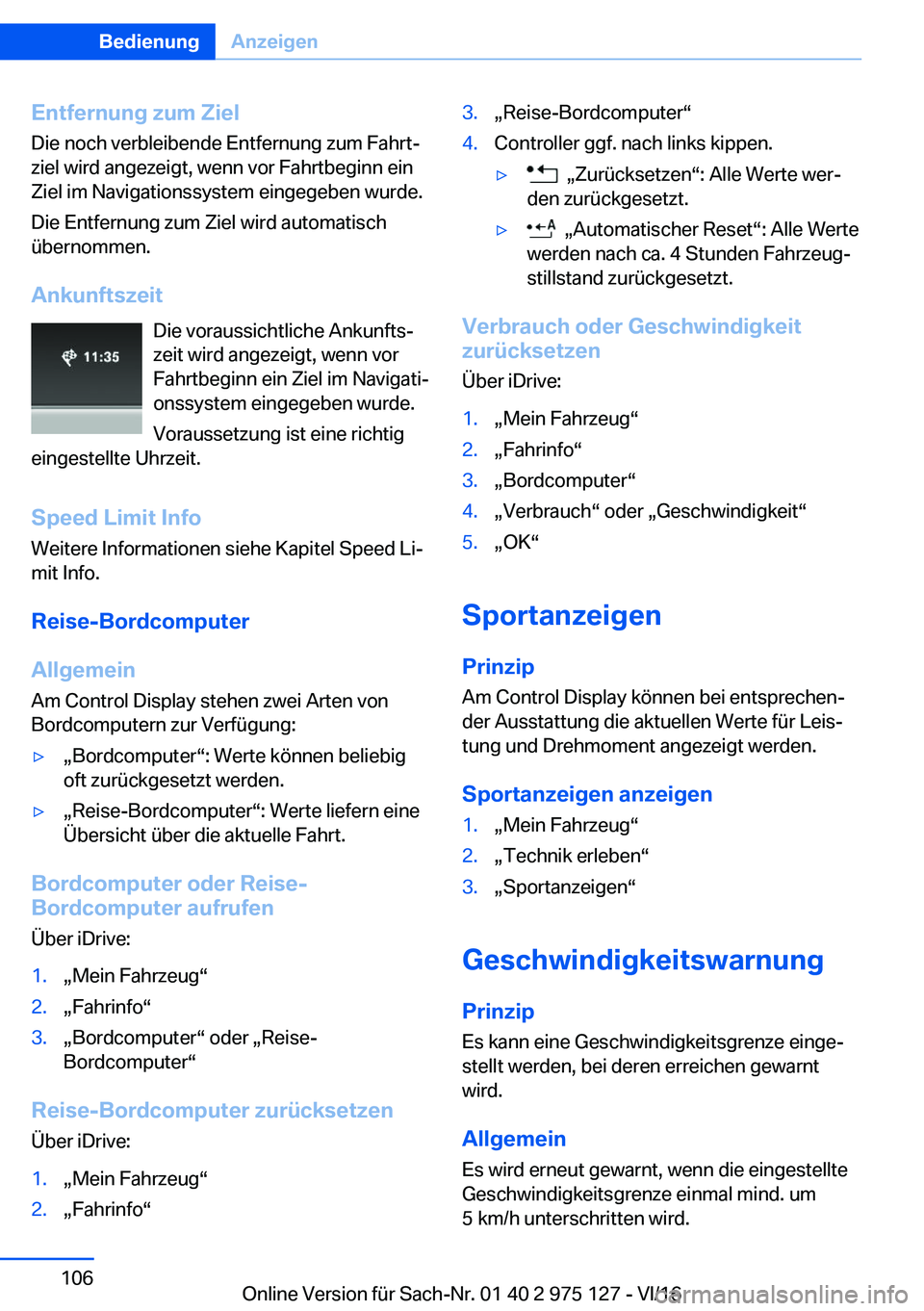 BMW M3 2017  Betriebsanleitungen (in German) �E�n�t�f�e�r�n�u�n�g��z�u�m��;�i�e�l�D�i�e� �n�o�c�h� �v�e�r�b�l�e�i�b�e�n�d�e� �E�n�t�f�e�r�n�u�n�g� �z�u�m� �F�a�h�r�tj�z�i�e�l� �w�i�r�d� �a�n�g�e�z�e�i�g�t�,� �w�e�n�n� �v�o�r� �F�a�h�r�t�b�e�g