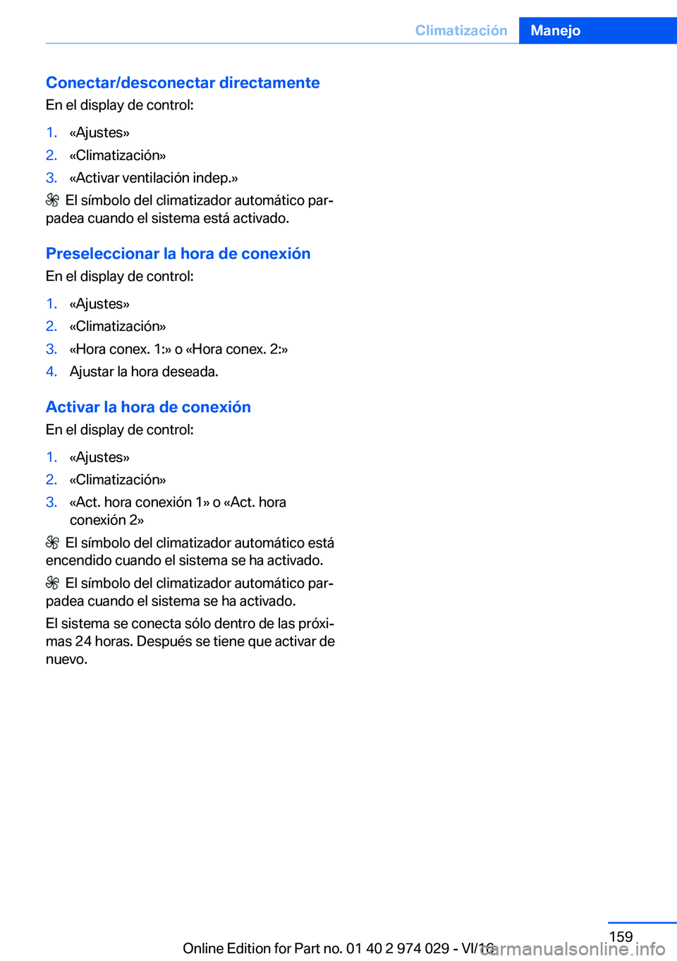 BMW M3 2017  Manuales de Empleo (in Spanish) �C�o�n�e�c�t�a�r�/�d�e�s�c�o�n�e�c�t�a�r��d�i�r�e�c�t�a�m�e�n�t�e
�E�n� �e�l� �d�i�s�p�l�a�y� �d�e� �c�o�n�t�r�o�l�:�1�.�«�A�j�u�s�t�e�s�{�2�.�«�C�l�i�m�a�t�i�z�a�c�i�