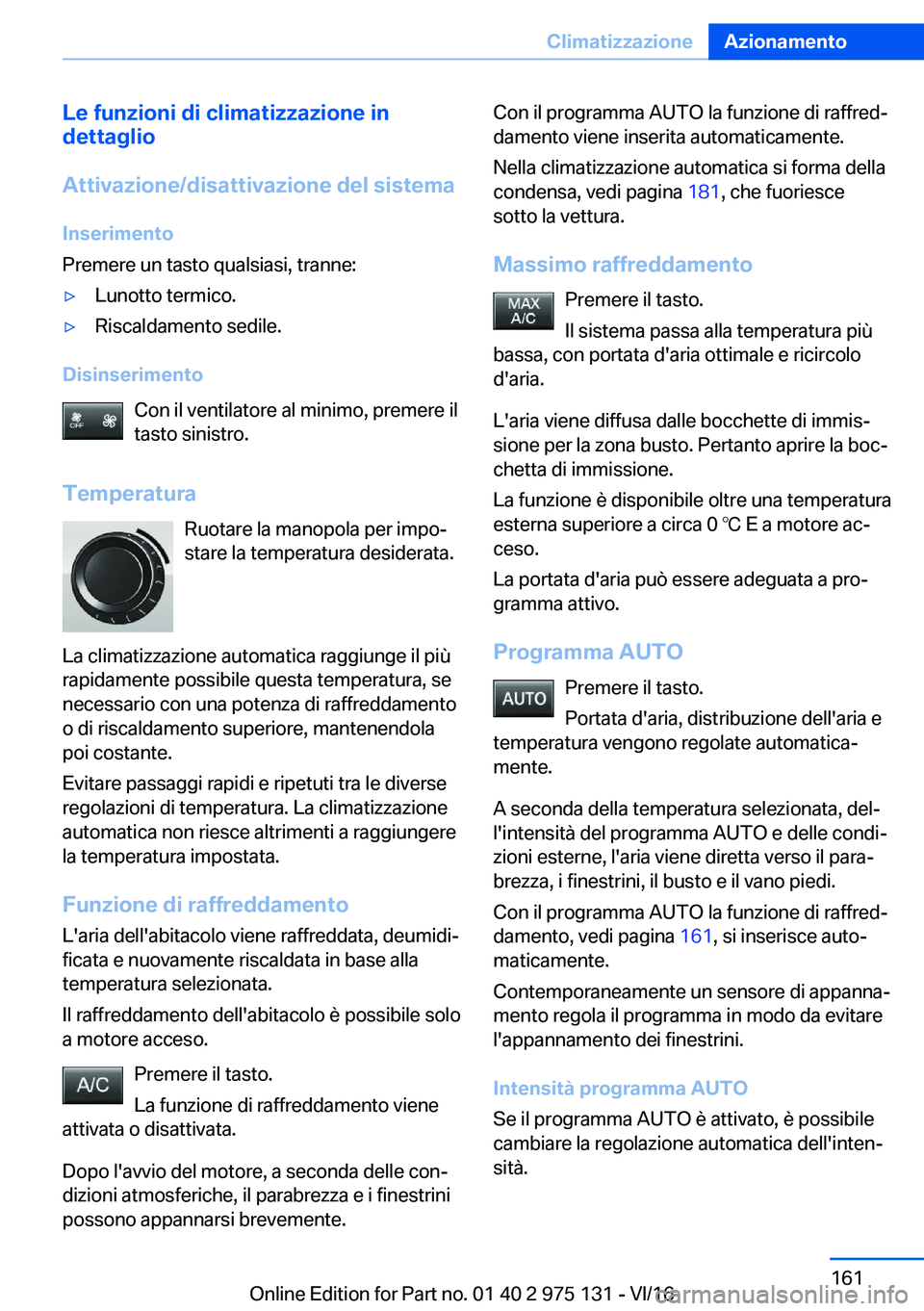 BMW M3 2017  Libretti Di Uso E manutenzione (in Italian) �L�e��f�u�n�z�i�o�n�i��d�i��c�l�i�m�a�t�i�z�z�a�z�i�o�n�e��i�n
�d�e�t�t�a�g�l�i�o
�A�t�t�i�v�a�z�i�o�n�e�/�d�i�s�a�t�t�i�v�a�z�i�o�n�e��d�e�l��s�i�s�t�e�m�a
�I�n�s�e�r�i�m�e�n�t�o
�P�r�e�m�e�r�e