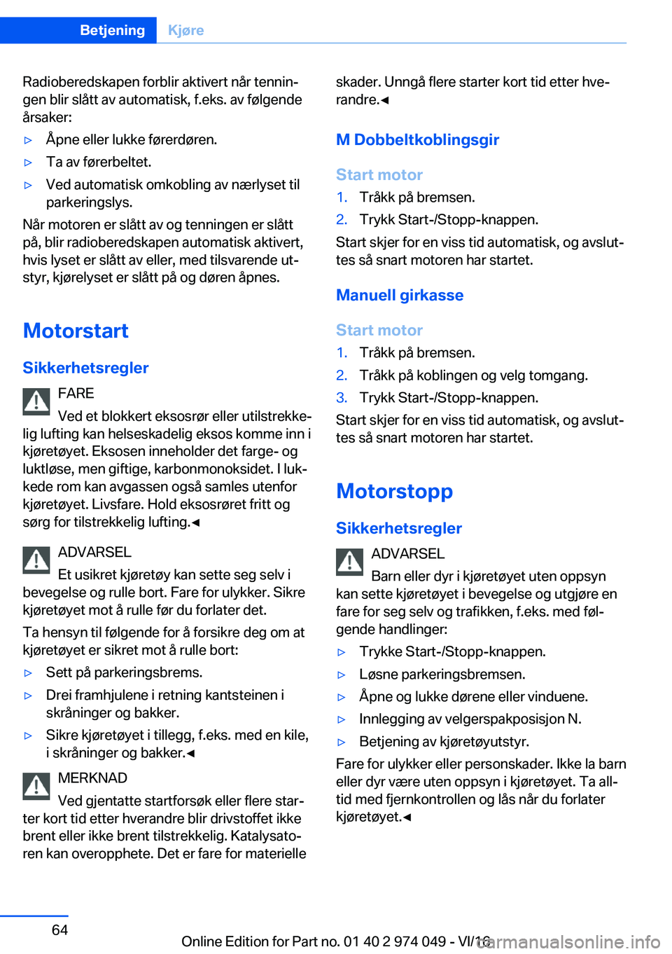 BMW M3 2017  Instructieboekjes (in Dutch) �R�a�d�i�o�b�e�r�e�d�s�k�a�p�e�n� �f�o�r�b�l�i�r� �a�k�t�i�v�e�r�t� �n�å�r� �t�e�n�n�i�nj
�g�e�n� �b�l�i�r� �s�l�å�t�t� �a�v� �a�u�t�o�m�a�t�i�s�k�,� �f�.�e�k�s�.� �a�v� �f�