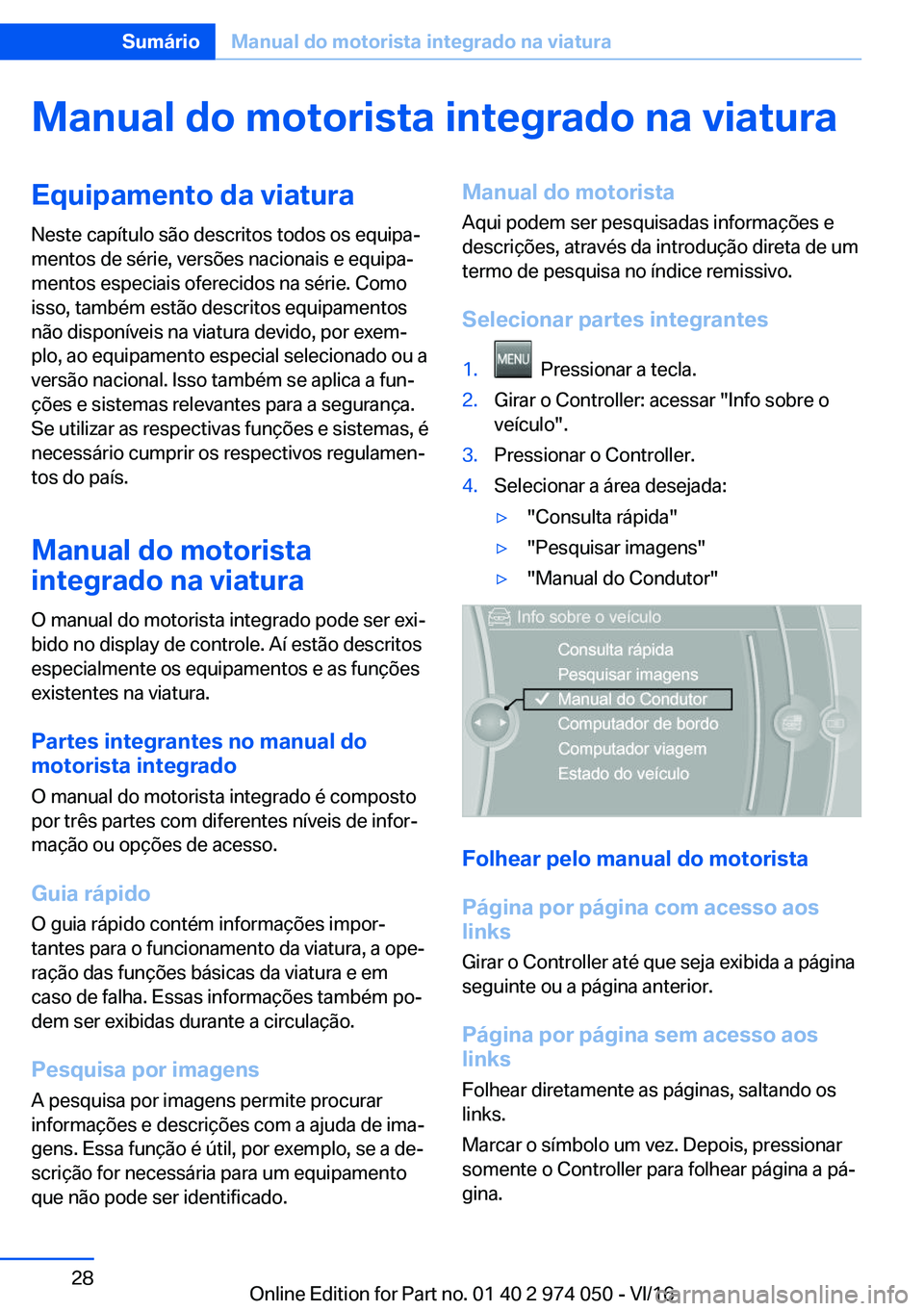 BMW M3 2017  Manual do condutor (in Portuguese) �M�a�n�u�a�l��d�o��m�o�t�o�r�i�s�t�a��i�n�t�e�g�r�a�d�o��n�a��v�i�a�t�u�r�a�E�q�u�i�p�a�m�e�n�t�o��d�a��v�i�a�t�u�r�a�N�e�s�t�e� �c�a�p�