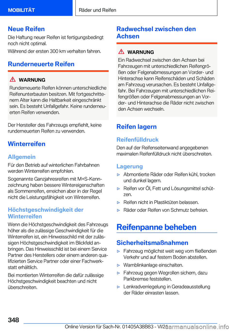 BMW M4 2022  Betriebsanleitungen (in German) �N�e�u�e��R�e�i�f�e�n
�D�i�e��H�a�f�t�u�n�g��n�e�u�e�r��R�e�i�f�e�n��i�s�t��f�e�r�t�i�g�u�n�g�s�b�e�d�i�n�g�t �n�o�c�h��n�i�c�h�t��o�p�t�i�m�a�l�.
�W�