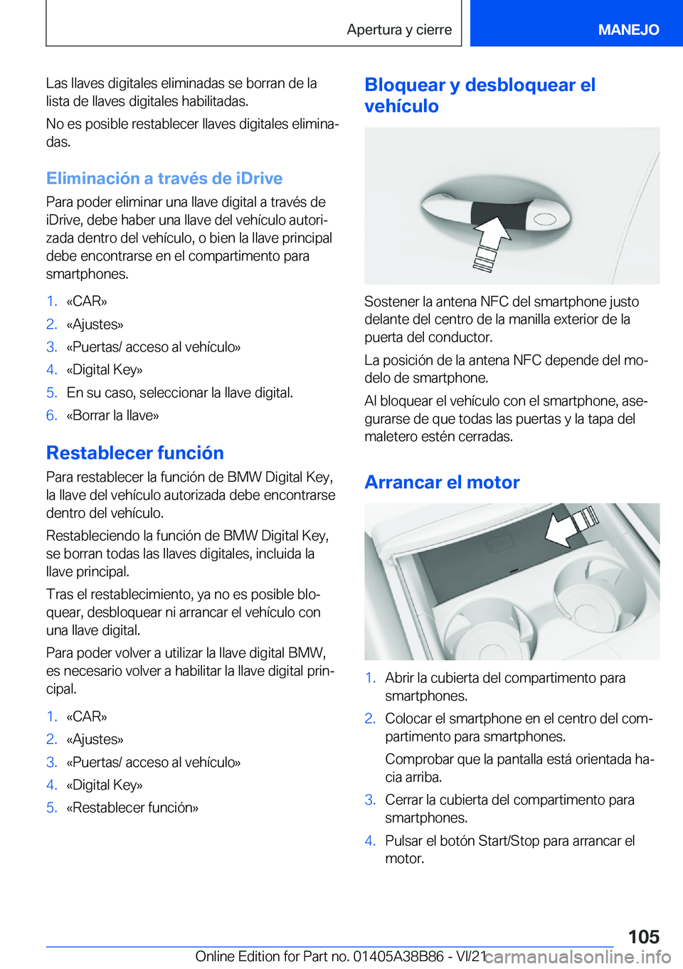 BMW M4 2022  Manuales de Empleo (in Spanish) �L�a�s��l�l�a�v�e�s��d�i�g�i�t�a�l�e�s��e�l�i�m�i�n�a�d�a�s��s�e��b�o�r�r�a�n��d�e��l�a
�l�i�s�t�a��d�e��l�l�a�v�e�s��d�i�g�i�t�a�l�e�s��h�a�b�i�l�i�t�a�d�a�s�.
�N�o��e�s��p�o�s�i�b�l�e�